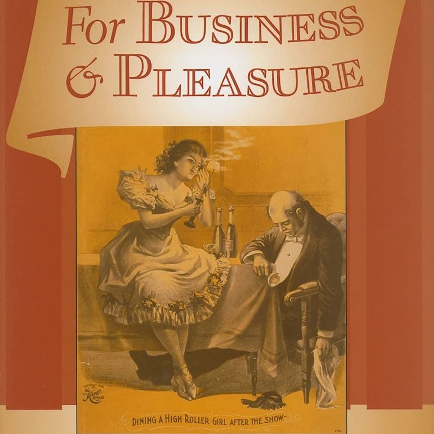 For Business and Pleasure: Red-Light Districts and the Regulation of Vice in the United States, 1890–1933