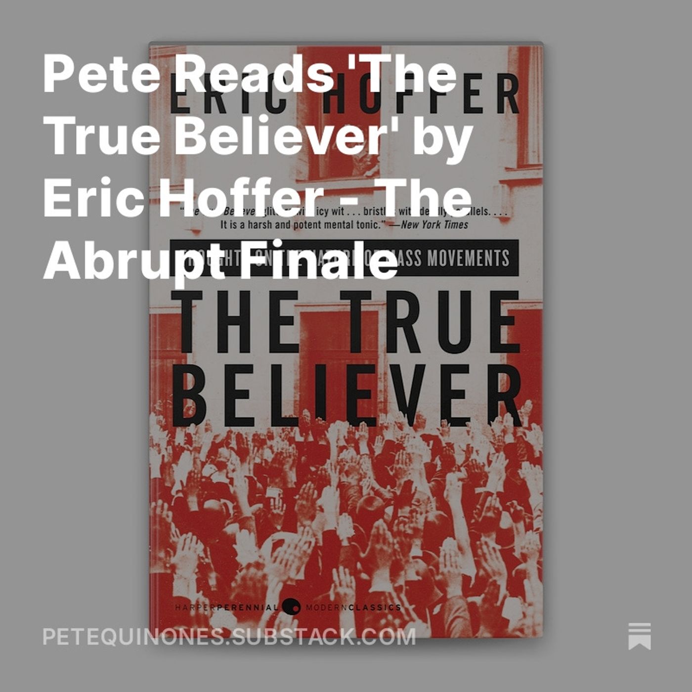 Pete Reads 'The True Believer' by Eric Hoffer - The Abrupt Finale