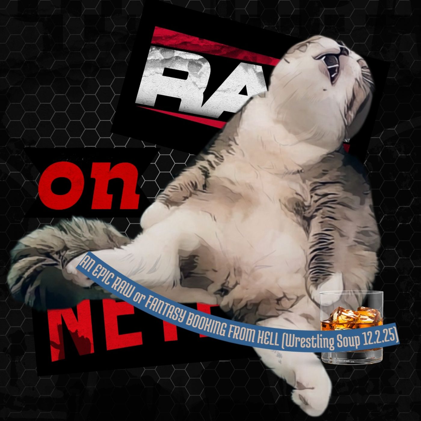 AN EPIC RAW or FANTASY BOOKING FROM HELL (Wrestling Soup 12.2.25) AN EPIC RAW or FANTASY BOOKING FROM HELL (Wrestling Soup 12.2.25)