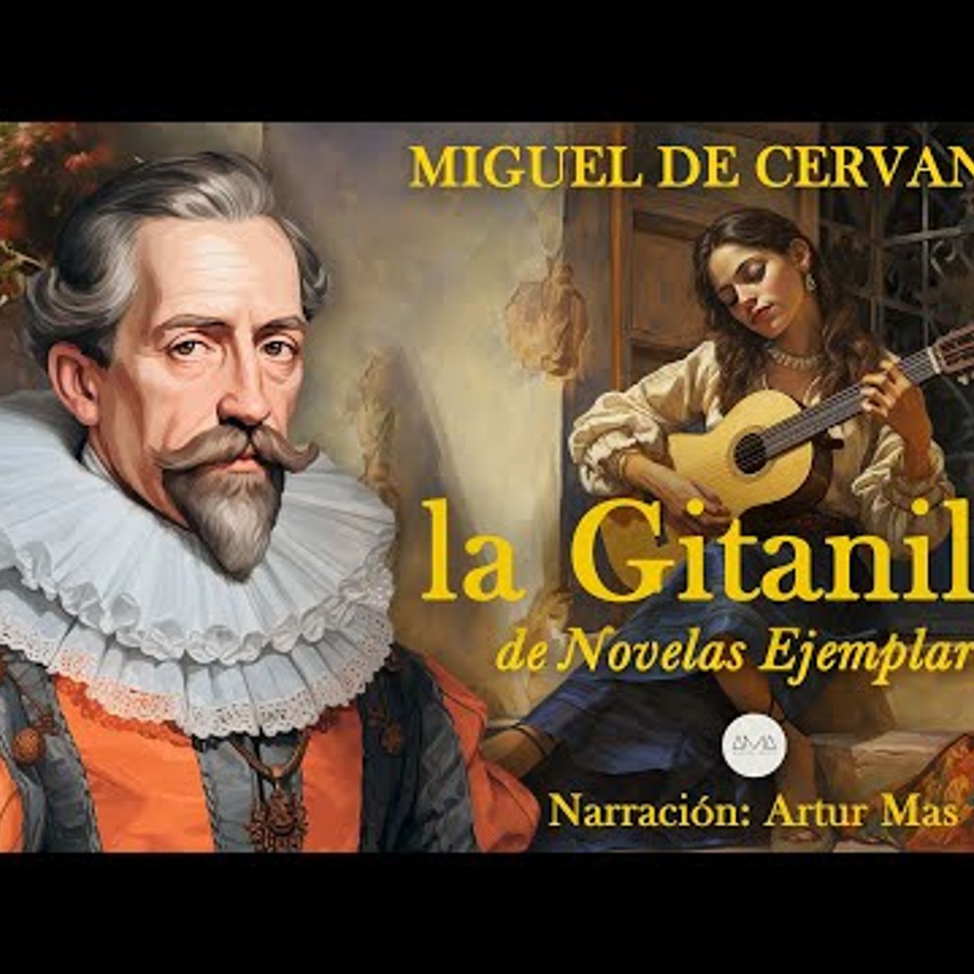 Miguel de Cervantes - La Gitanilla (Audiolibro Completo en Español narrado por Artur Mas) episode artwork