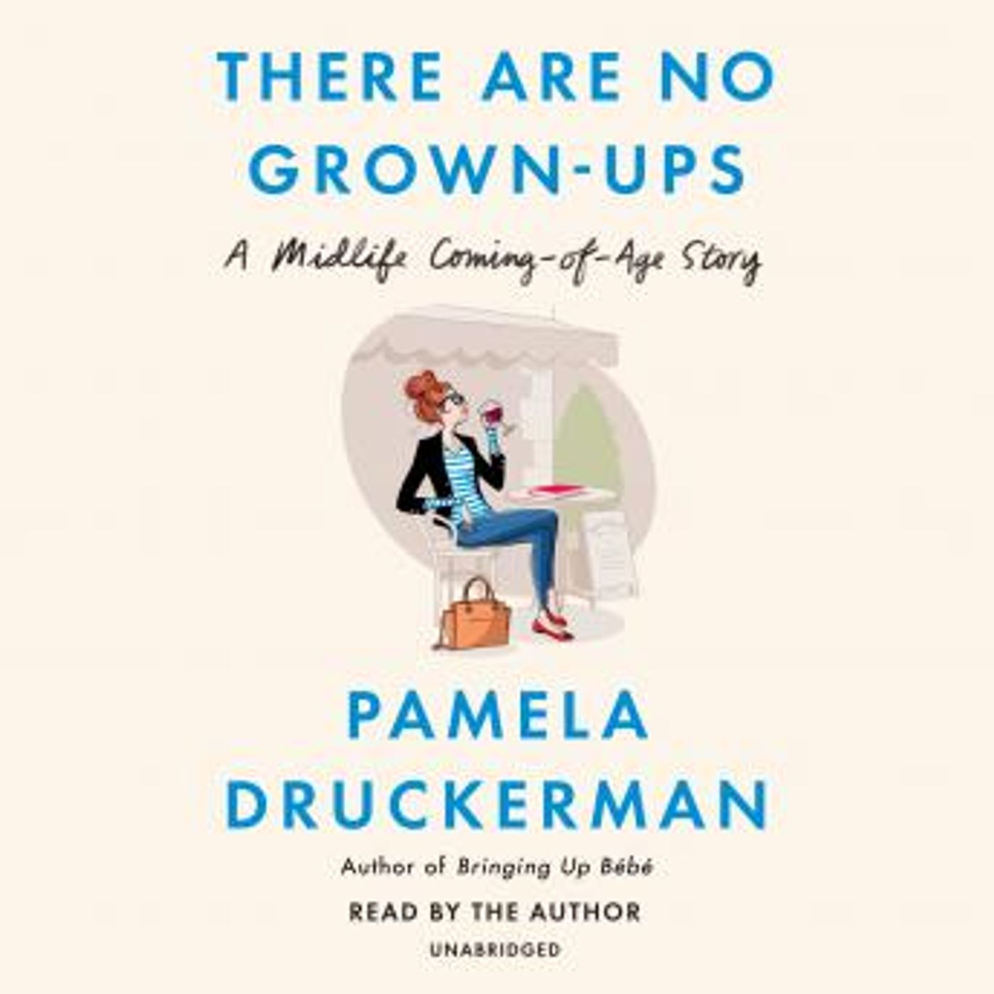There Are No Grown-ups: A Midlife Coming-of-Age Story by Pamela Druckerman episode artwork