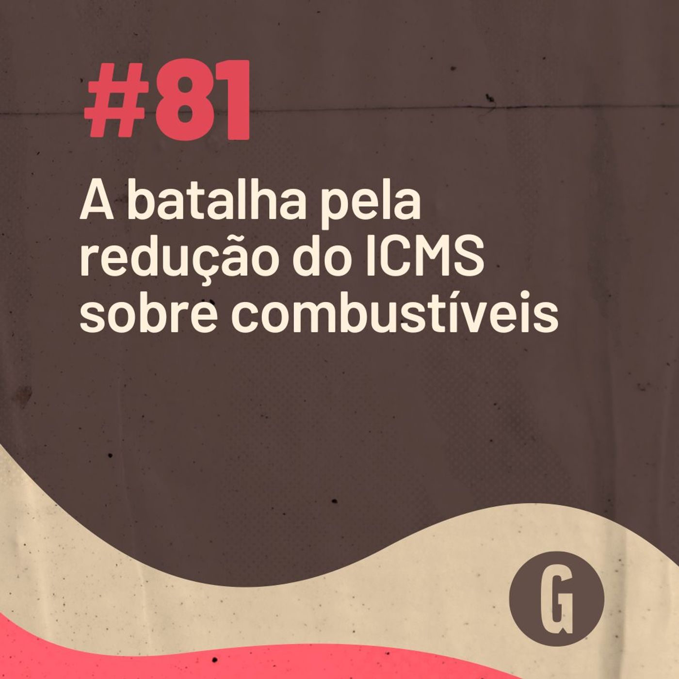 O Papo É #81: A batalha pela redução do ICMS sobre combustíveis episode artwork