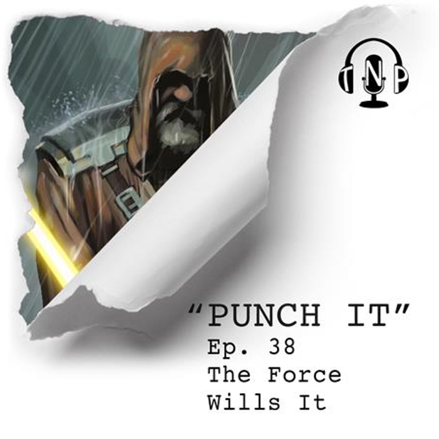 Punch It 38 - The Force Wills It