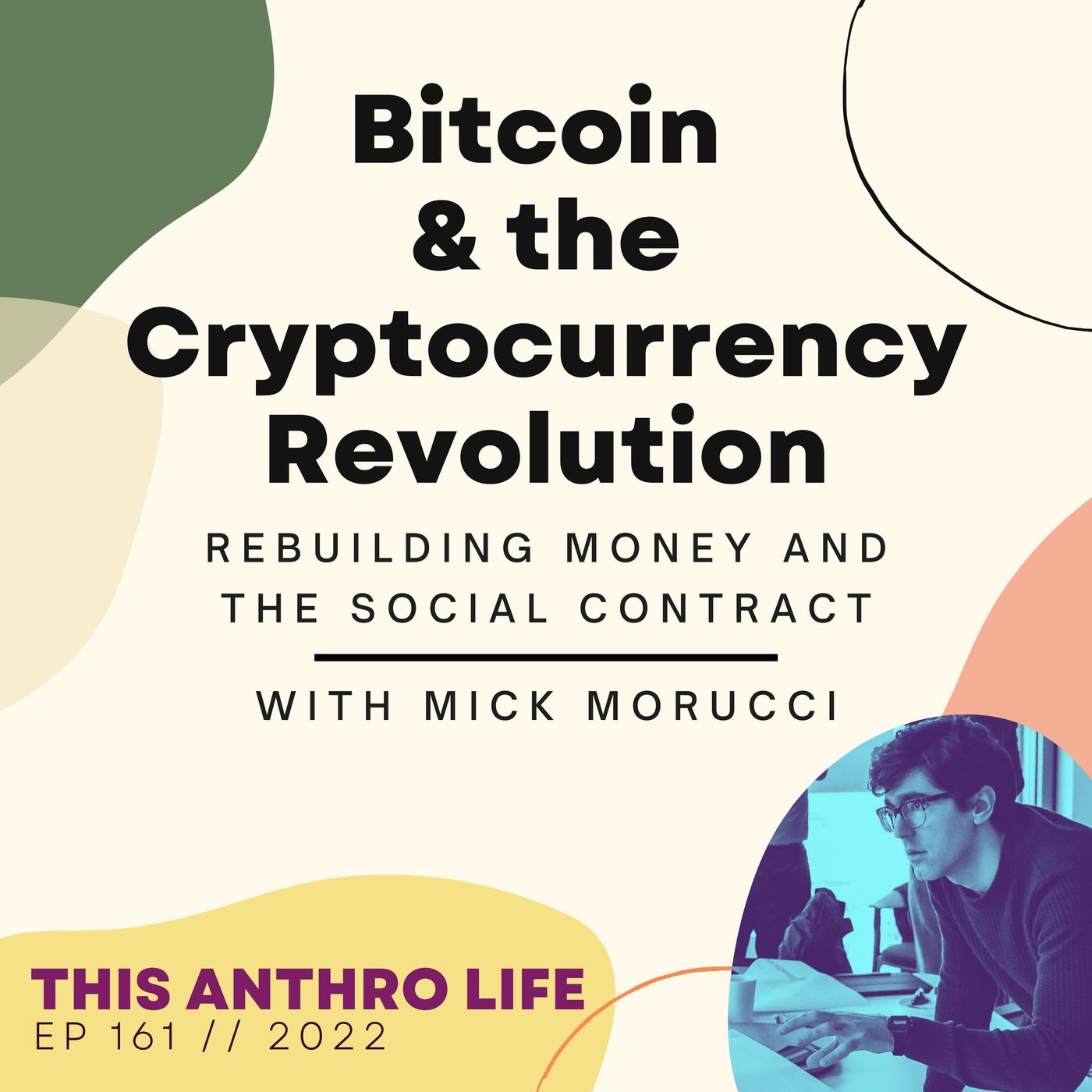 Episode image for Bitcoin and the Cryptocurrency Revolution with Mick Morucci