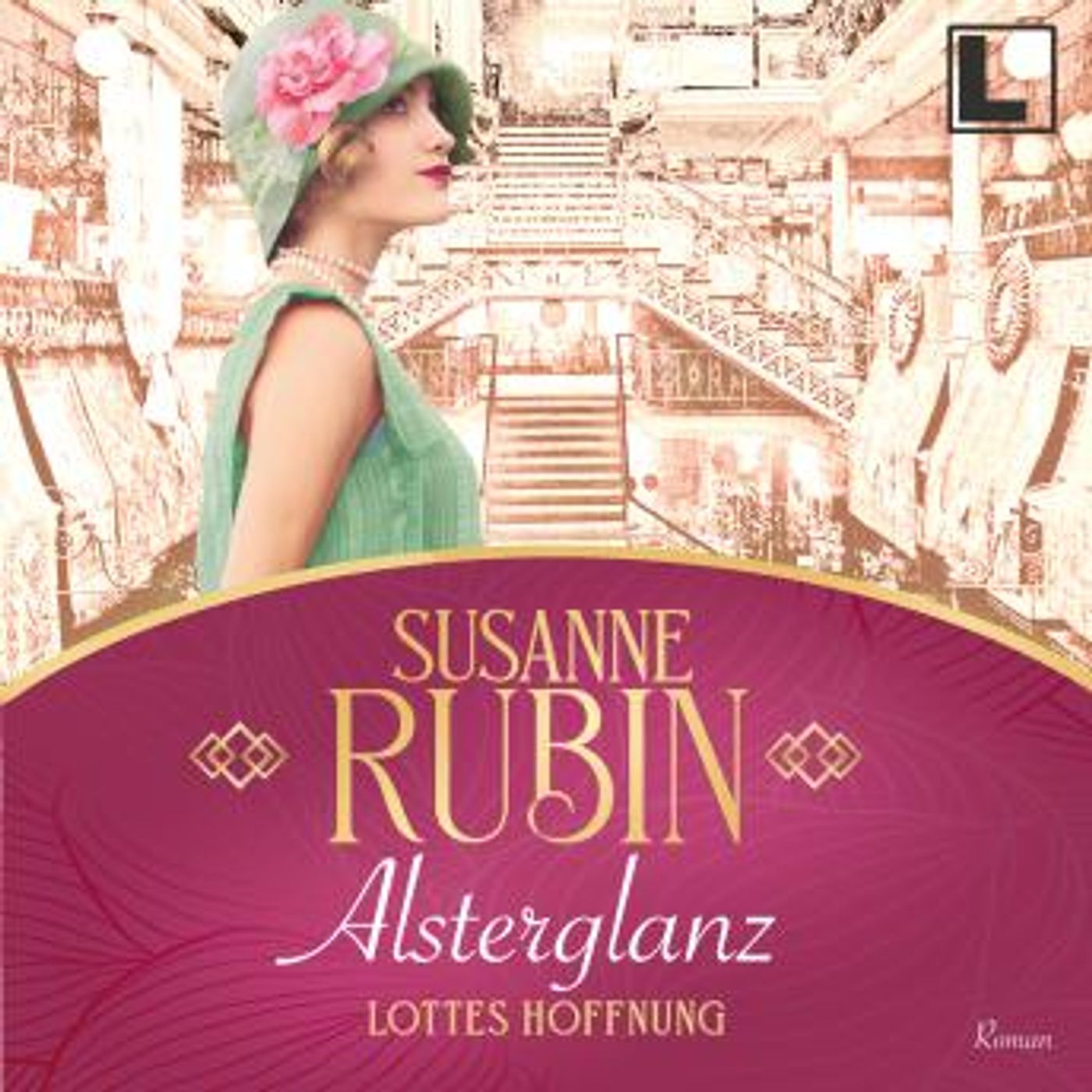[German] - Alsterglanz - Lottes Hoffnung - Das Alsterhaus, Band 1 (ungekürzt) by Susanne Rubin episode artwork