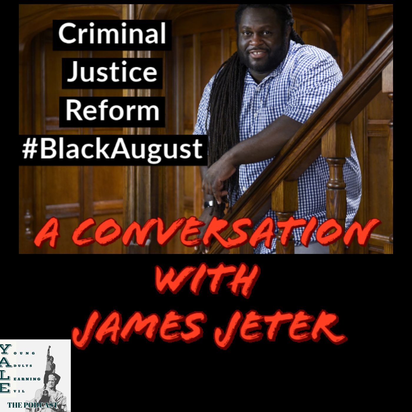 A #BlackAugust conversation about Criminal Justice reform  with James Jeter episode artwork