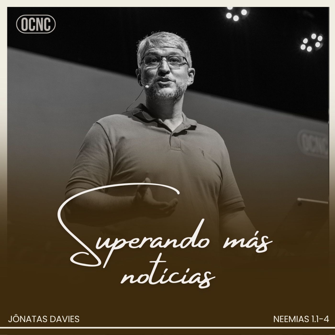 SUPERANDO MÁS NOTÍCIAS - Ne 1.1-4 | Jônatas Davies
