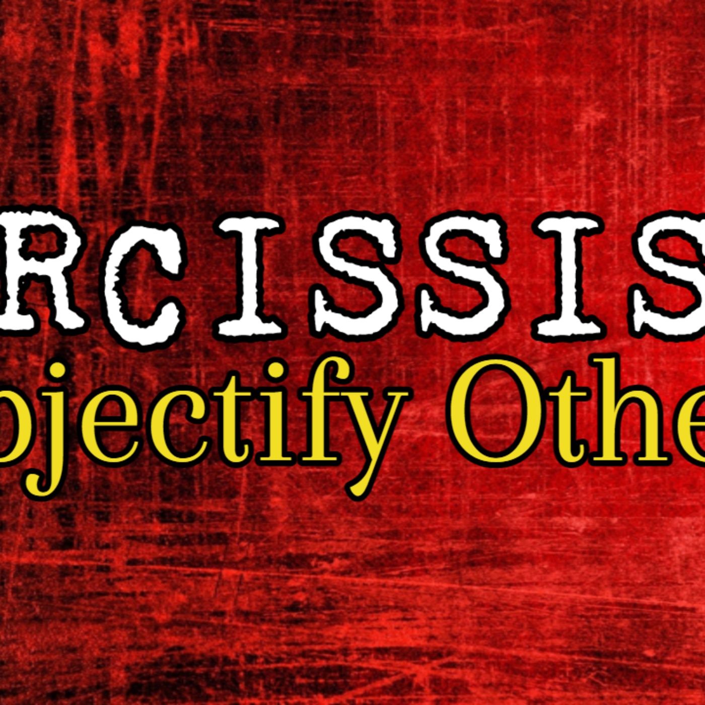 Episode 203: Narcissists Objectify Others episode artwork