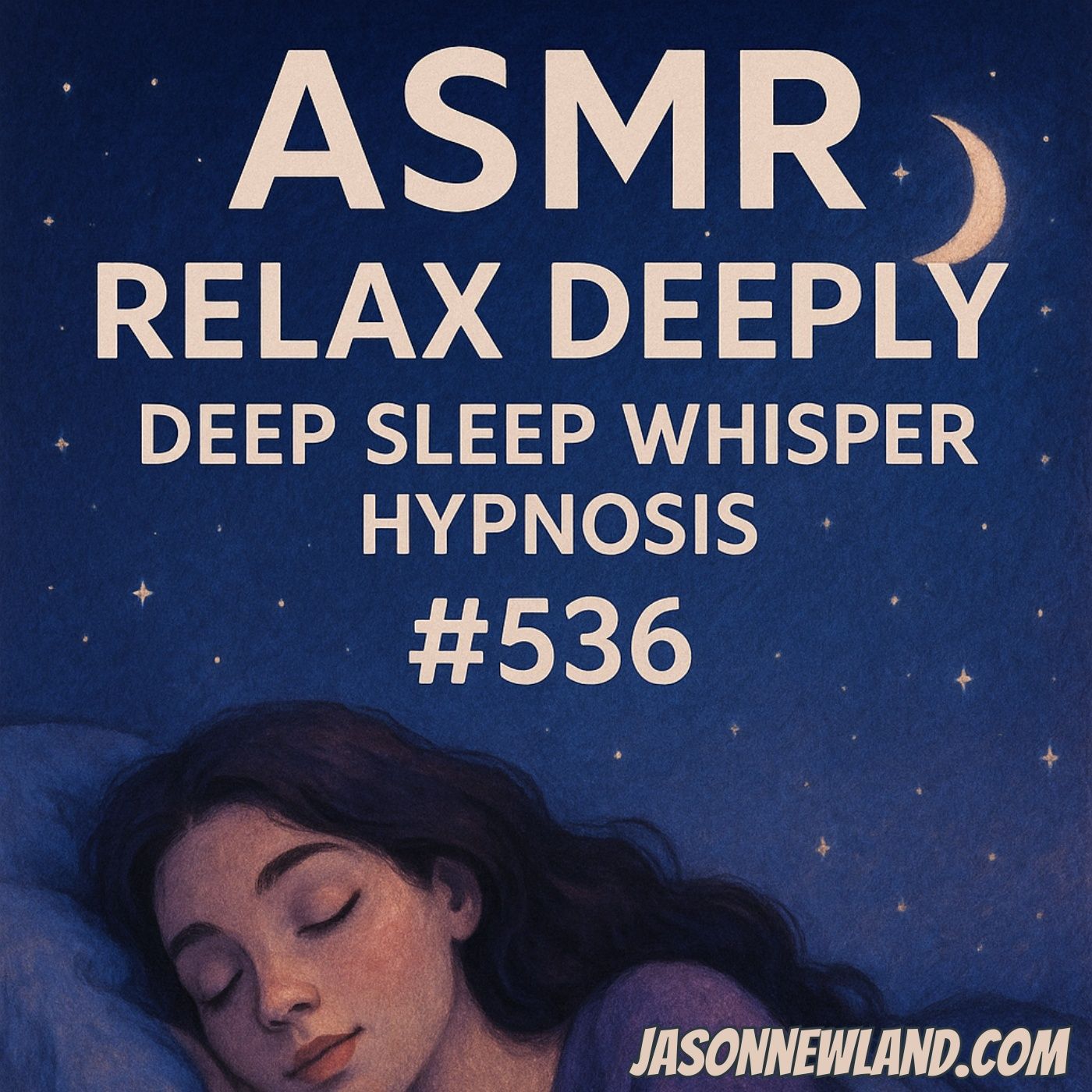 (music) (10 hours) (ASMR) RELAX DEEPLY | Deep Sleep Whisper Hypnosis #536 | Jason Newland | 10th June 2025