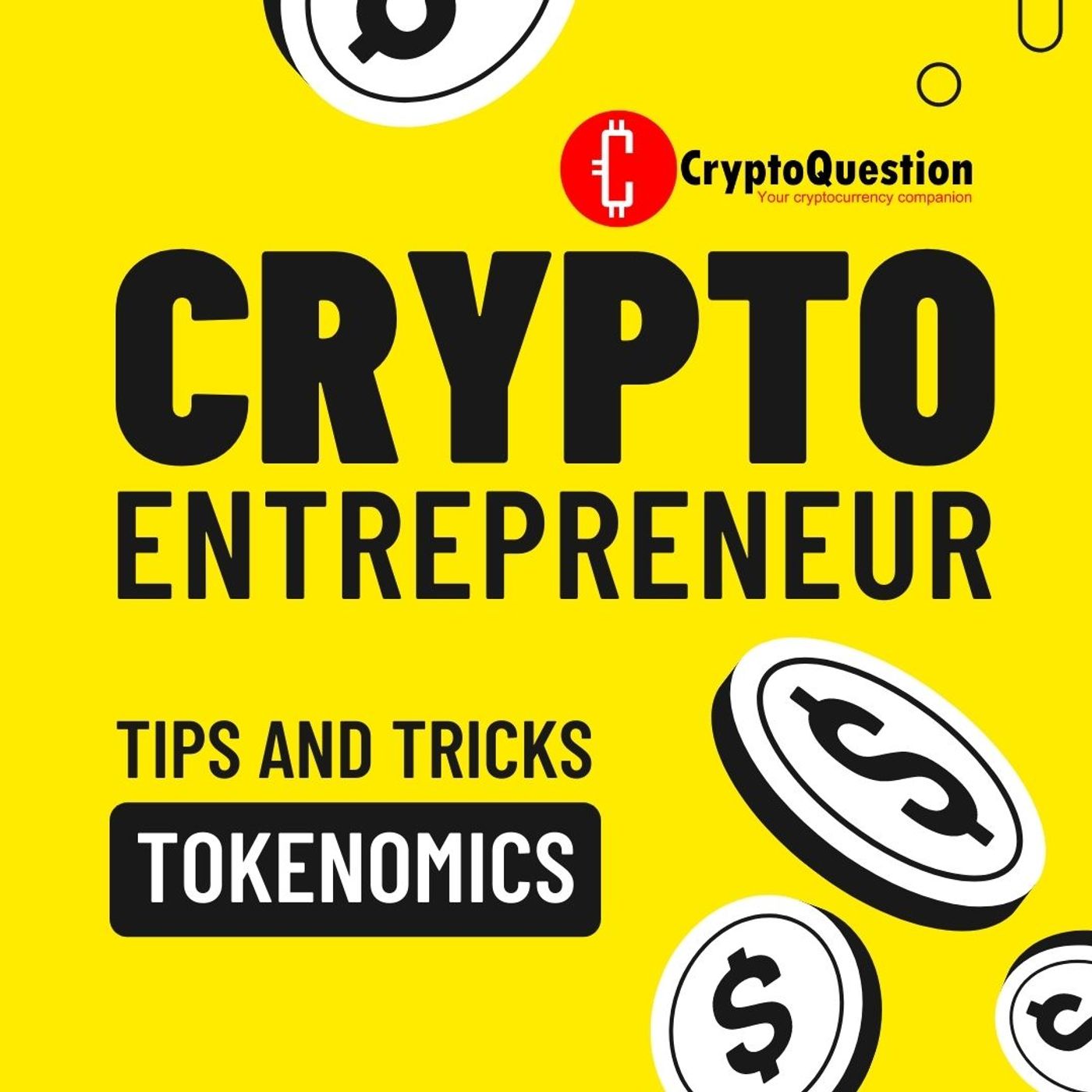 Crypto Entrepreneur - Tips and Tricks - Tokenomics — Crypto Entrepreneur cover