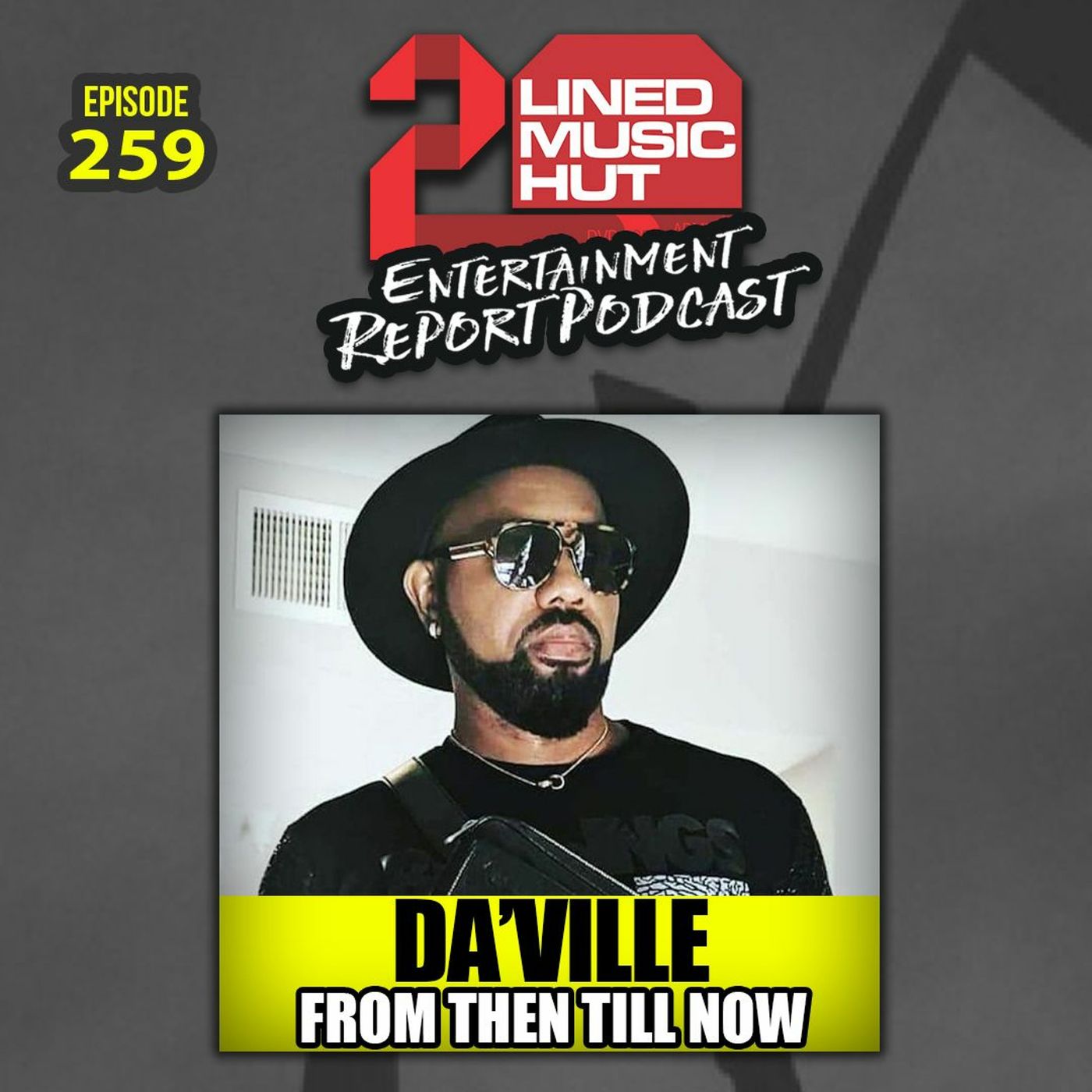 EPISODE #259 DA'VILLE FROM THEN TILL NOW