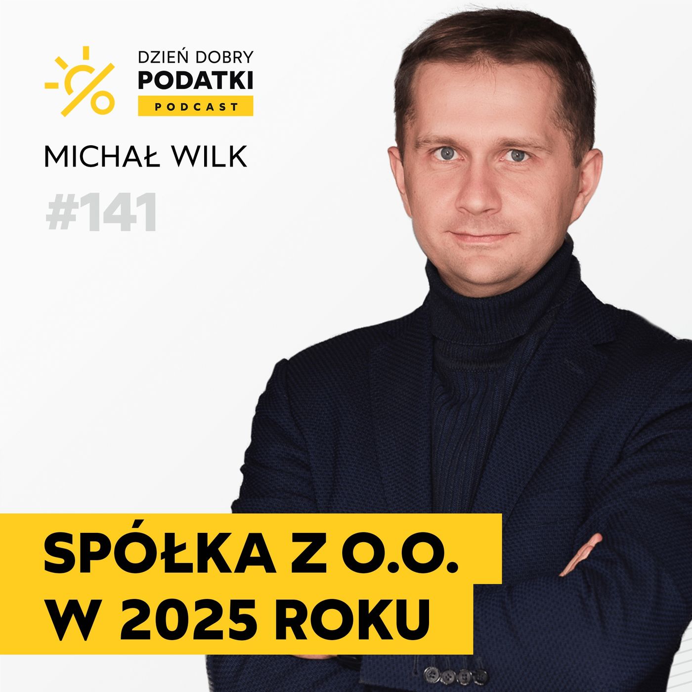 141 – Optymalizacja podatkowa i prawna firmy: komu opłaci się spółka z o.o. w 2025 roku?