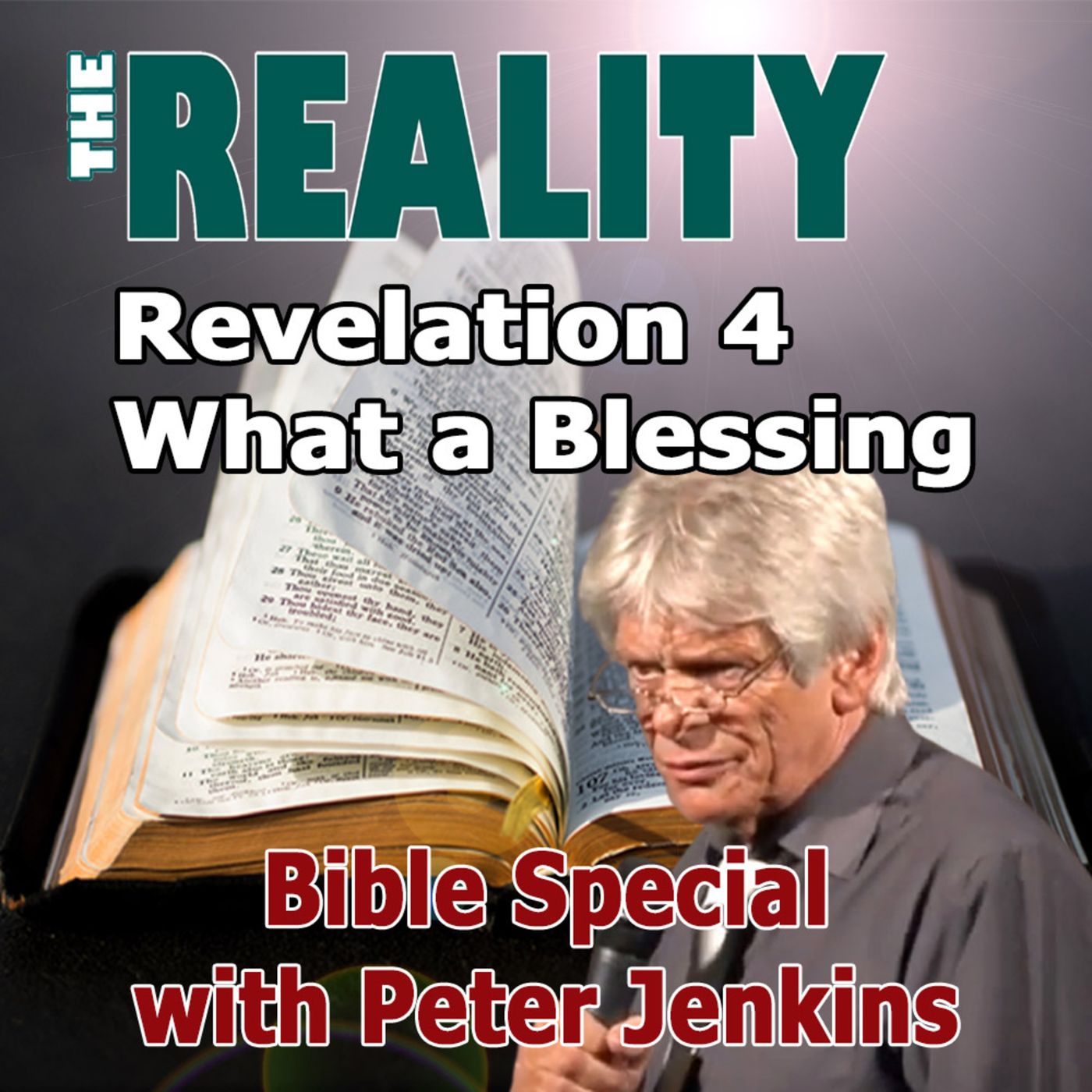 The Reality Bible Special with Peter Jenkins - Revelation Chapter 4, What a Blessing
