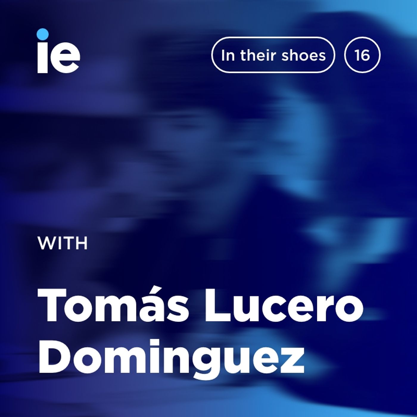 IE University: In Their Shoes - Tomás Lucero