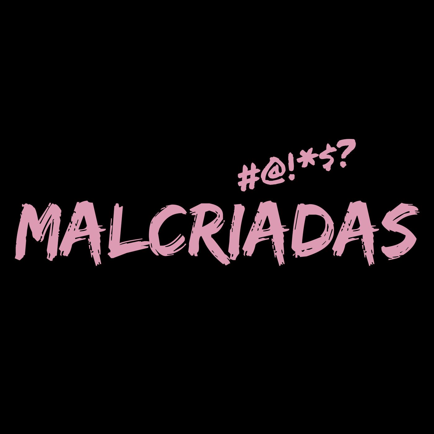 Malcriadas