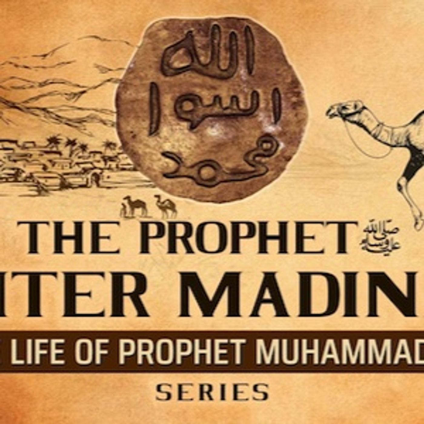 The Prophet (SAW) Enters Madinah Ep 21 The Life Of Prophet Muhammad ﷺ Series episode artwork