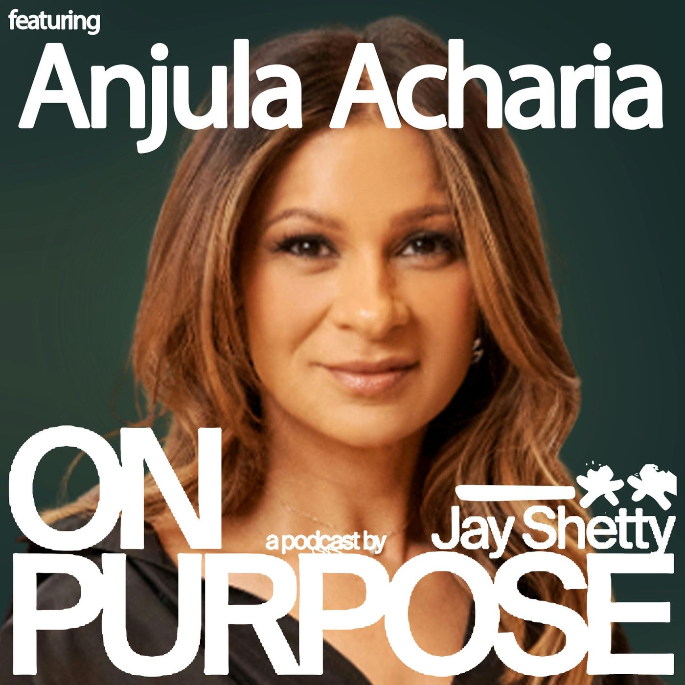 Top Entrepreneur Anjula Acharia: The #1 Skill That Makes People Say YES (Use THIS Strategy to Turn One Conversation Into Multiple Opportunit