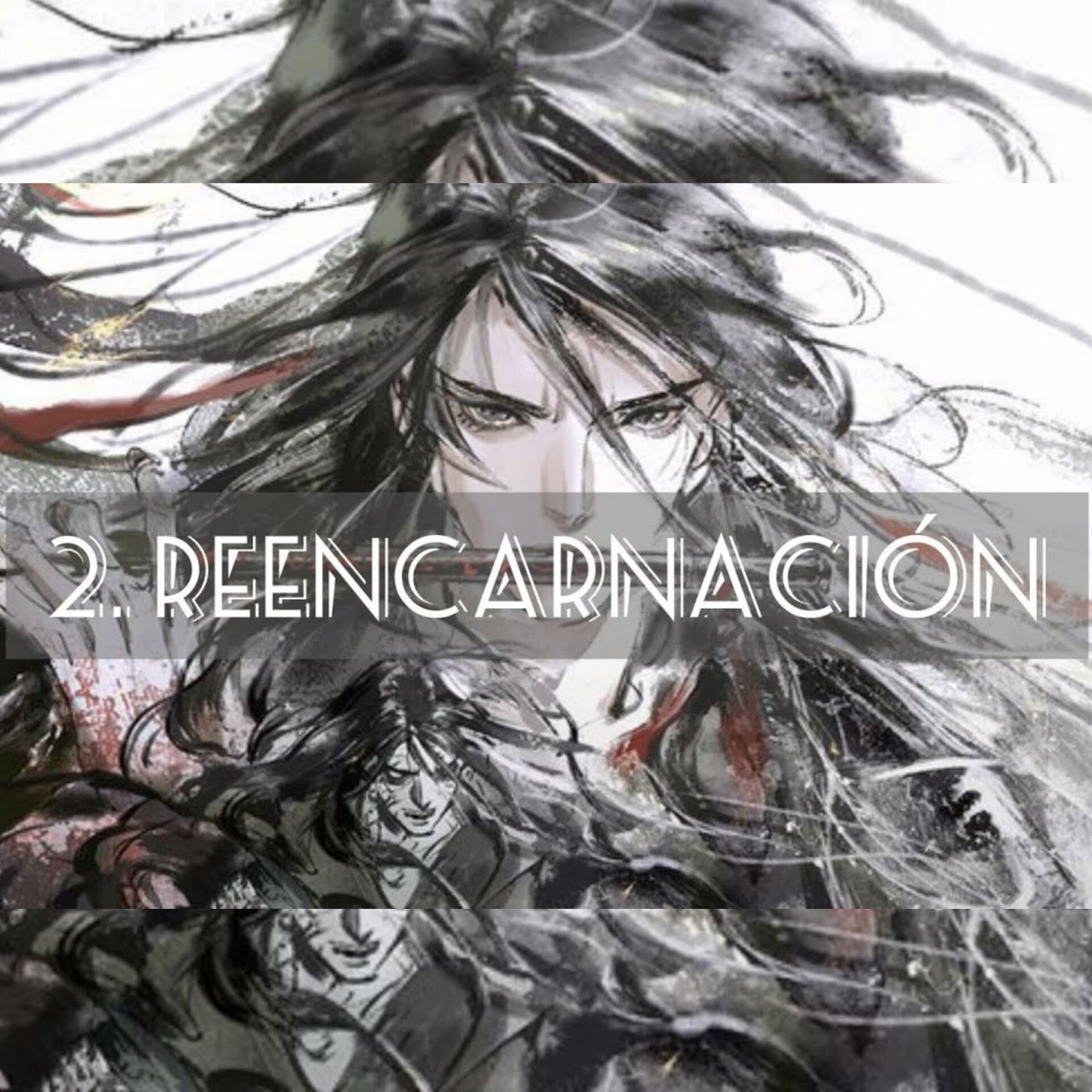 AUDIOLIBRO Mo Dao Zu Shi • El Gran Maestro de la Cultivación Demoníaca - 2. Reencarnación