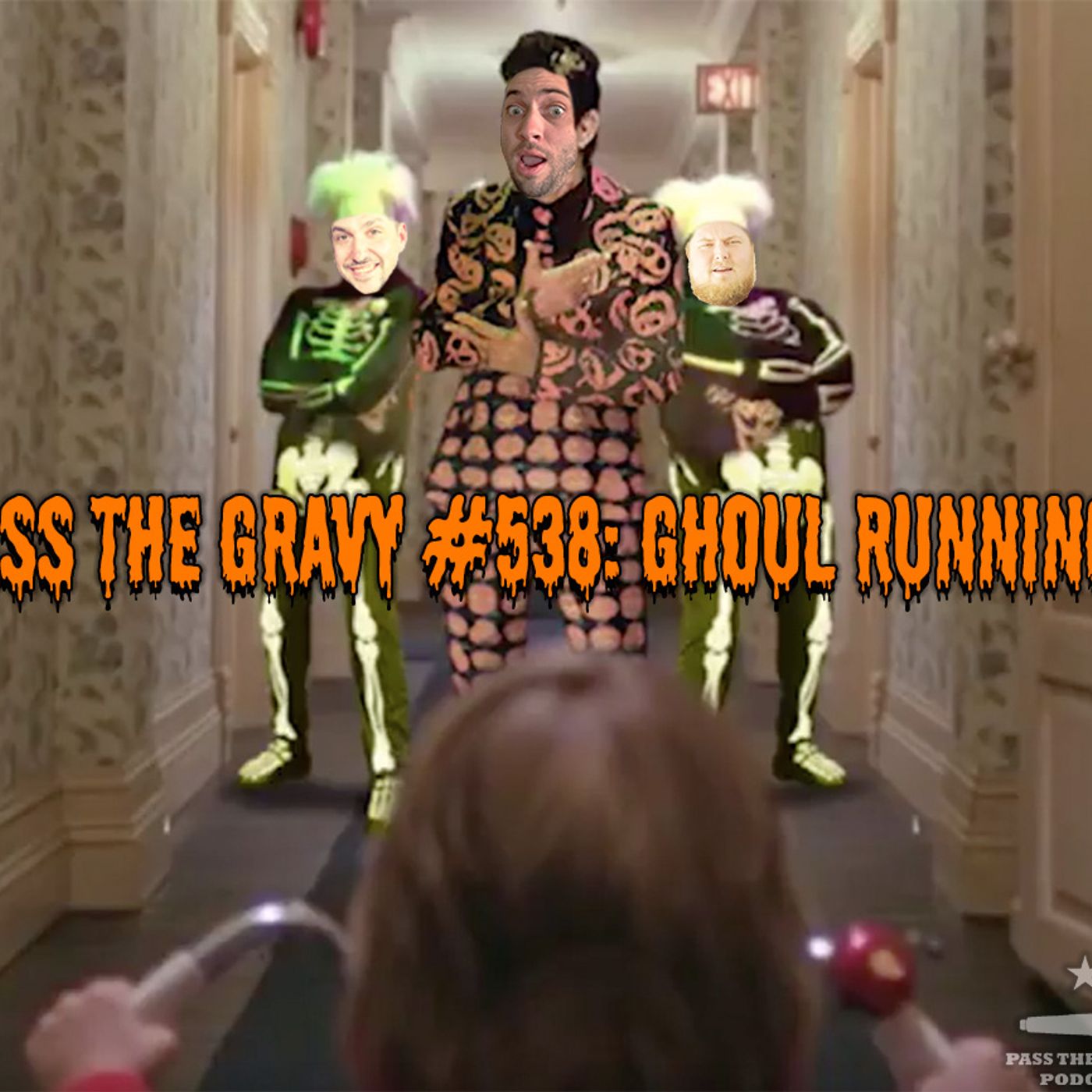 Pass The Gravy #538: Ghoul Runnings episode artwork