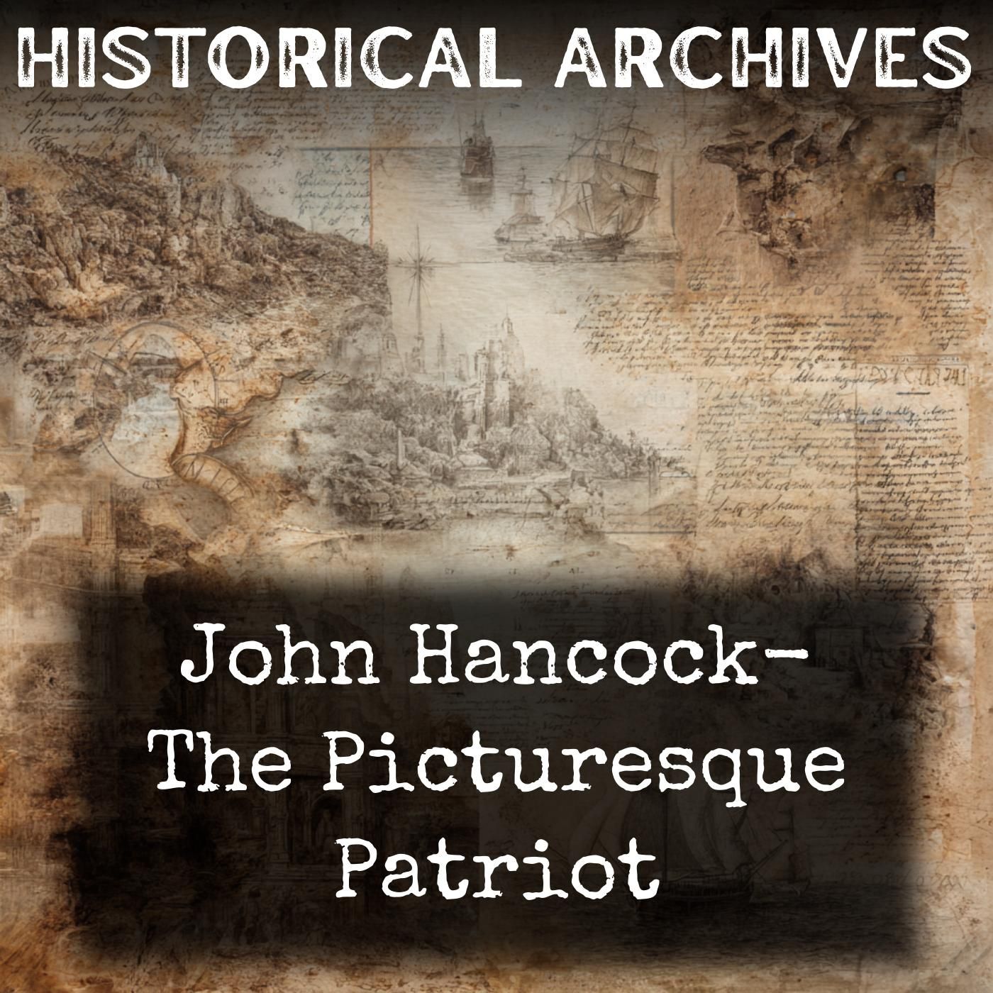 John Hancock-  The Picturesque Patriot