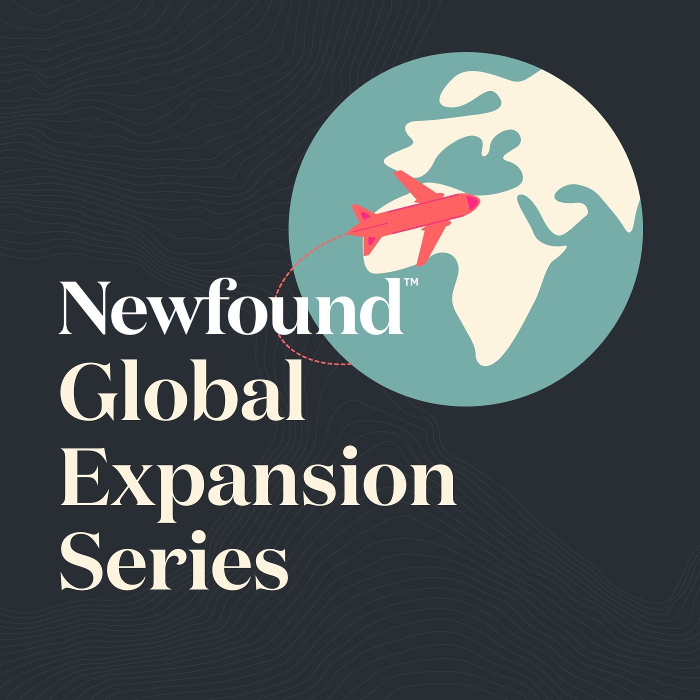 Newfound Global Expansion Series