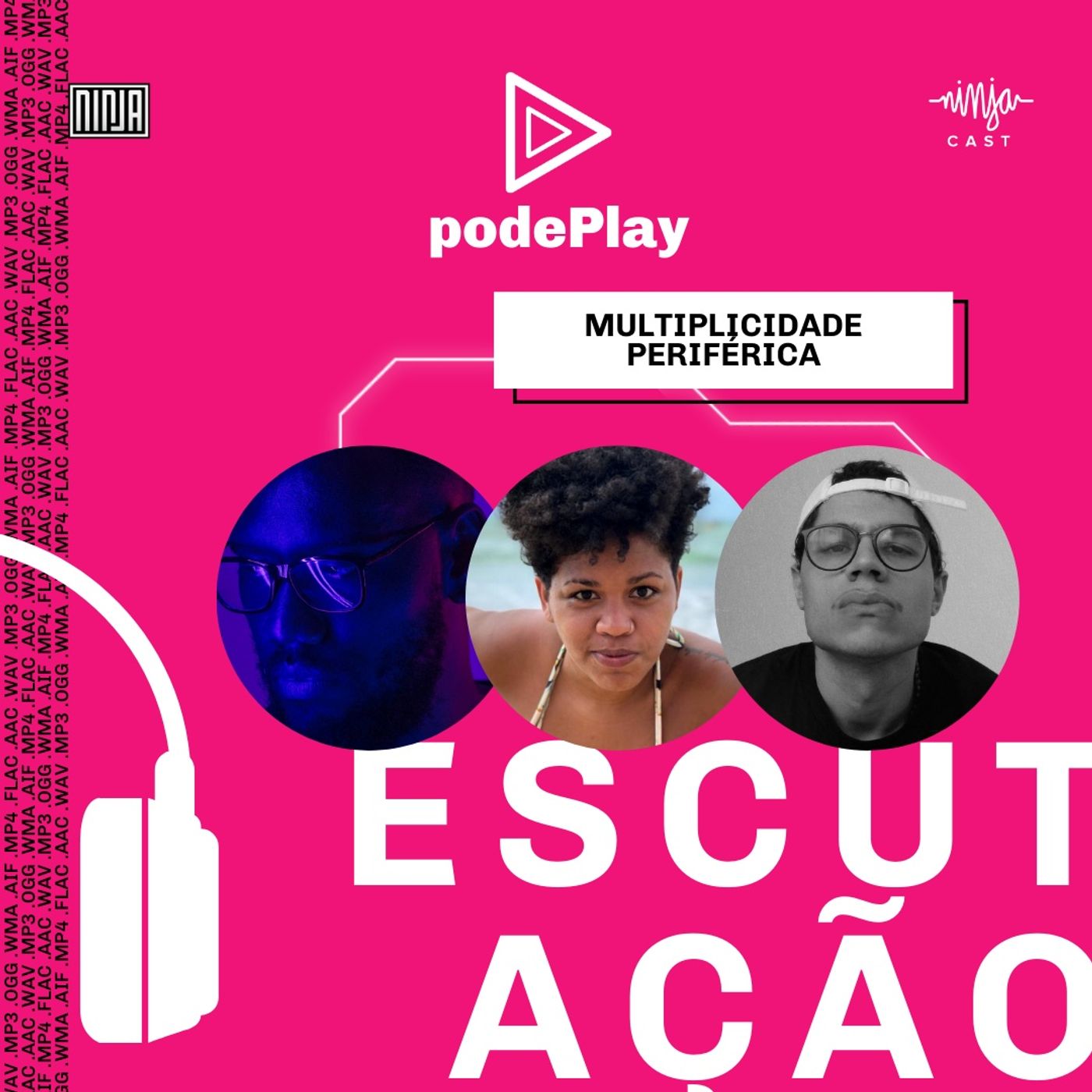 #podePlay - Semana do Podcast da Mídia NINJA