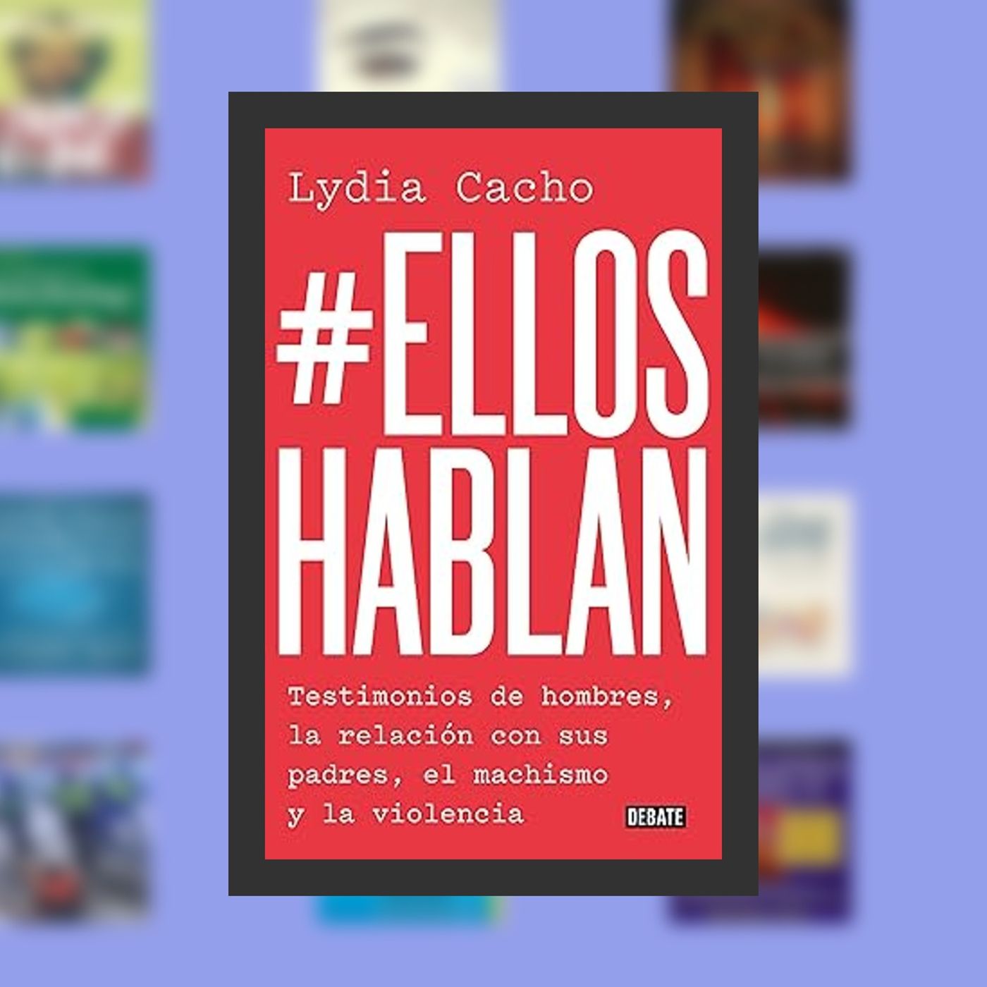 [download pdf] #Ellos hablan: Testimonios de hombres, la relación con sus padres, el machismo y la violencia / #TheMenSpeak. Testi episode artwork