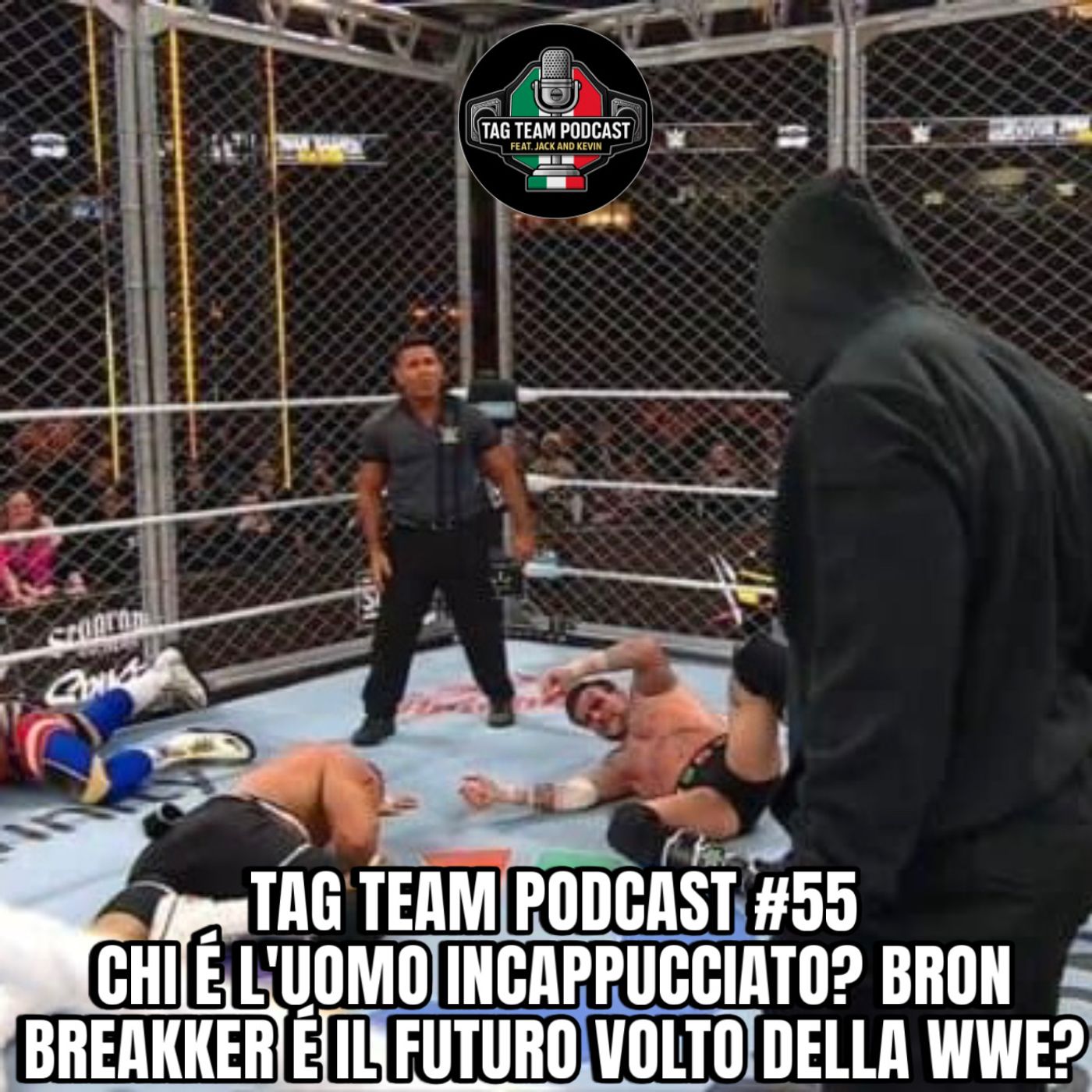 Tag Team Podcast #55 Chi è l'uomo incappucciato? Breakker è il futuro volto della WWE? episode artwork