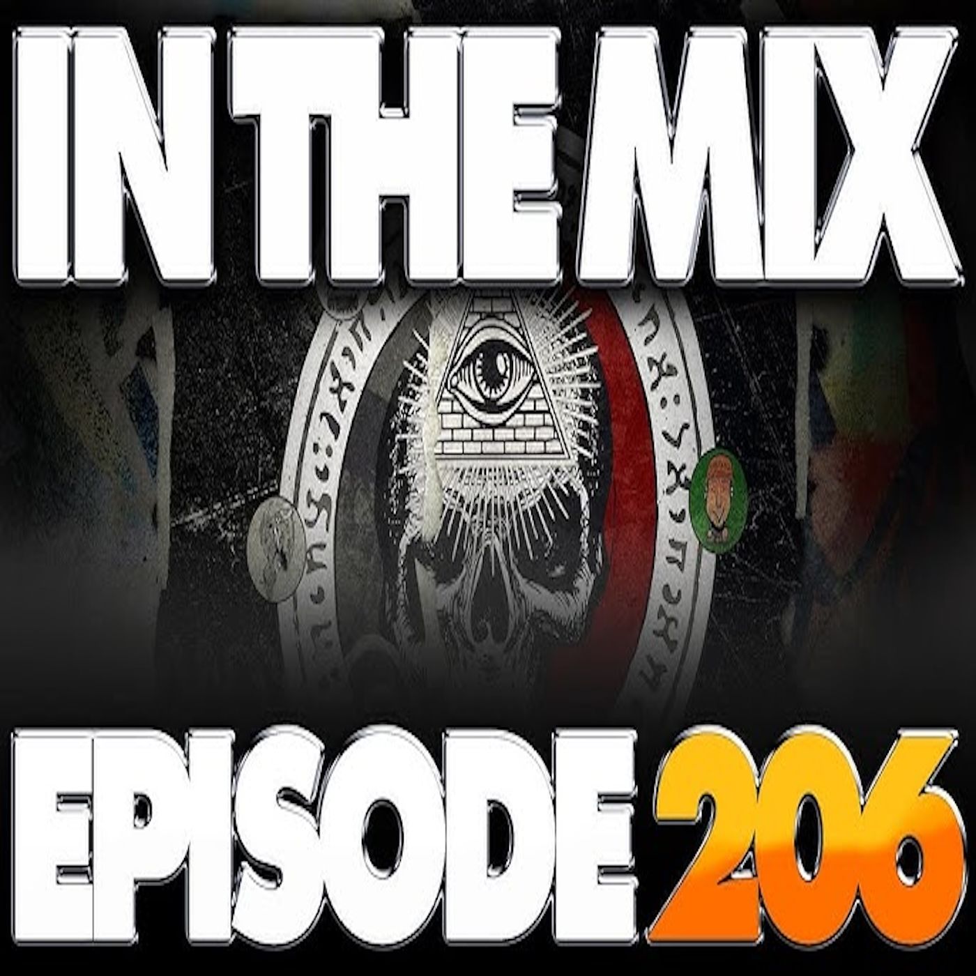 IN THE MIX - EPISODE 206 - POP CULTURE TALK WITH THE ILLUMINATI - MAAAAAYYYBBBEEEEEEEEEEE IN THE MIX - EPISODE 206 - POP CULTURE TALK WITH THE ILLUMINATI - MAAAAAYYYBBBEEEEEEEEEEE