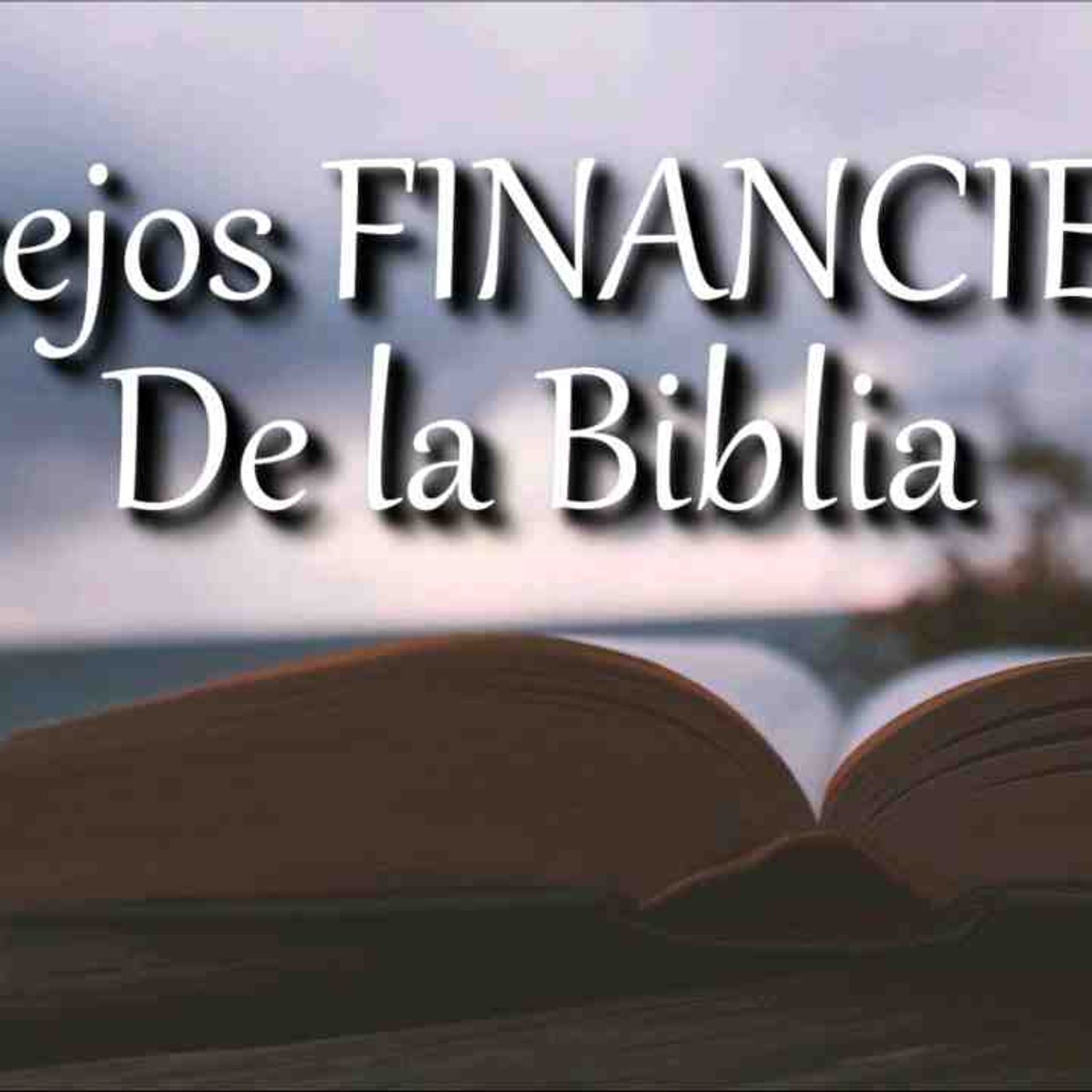 Esto dice la Biblia de tu dinero _ consejo financiero de Proverbios _ Reflexion cristiana(MP3_160K) episode artwork
