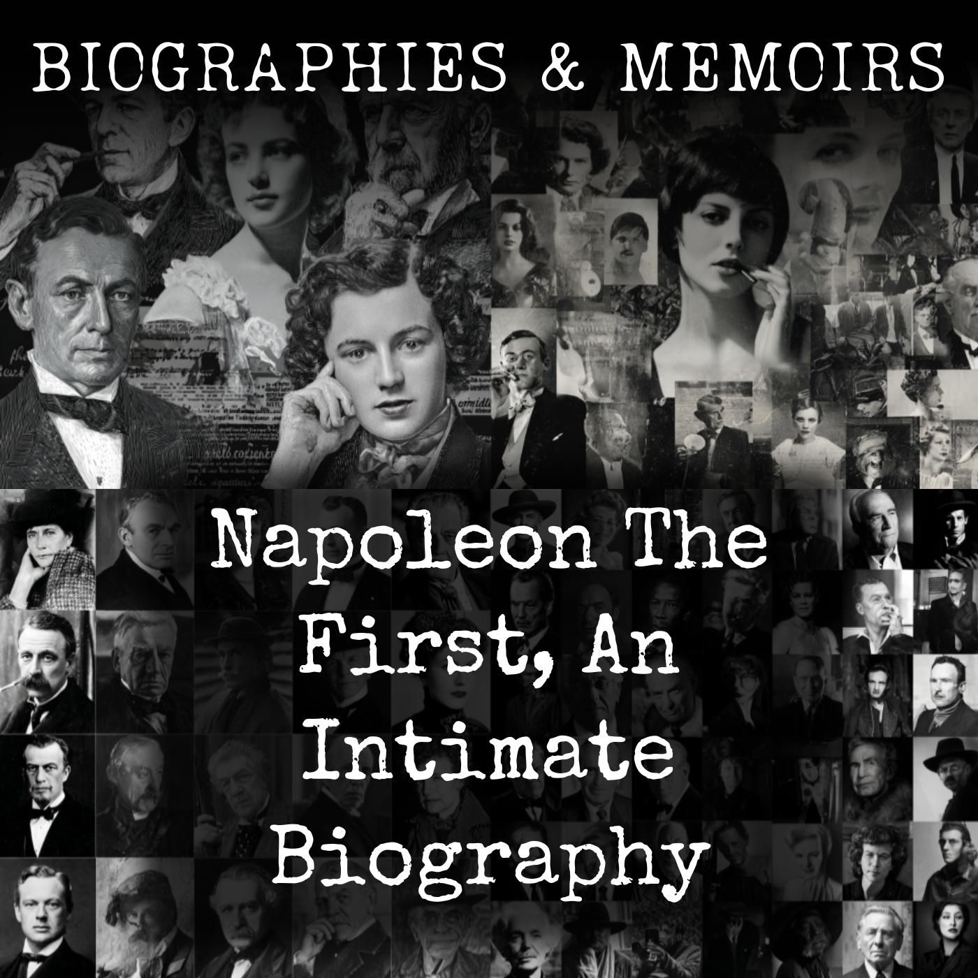 Napoleon The First, An Intimate Biography podcast artwork
