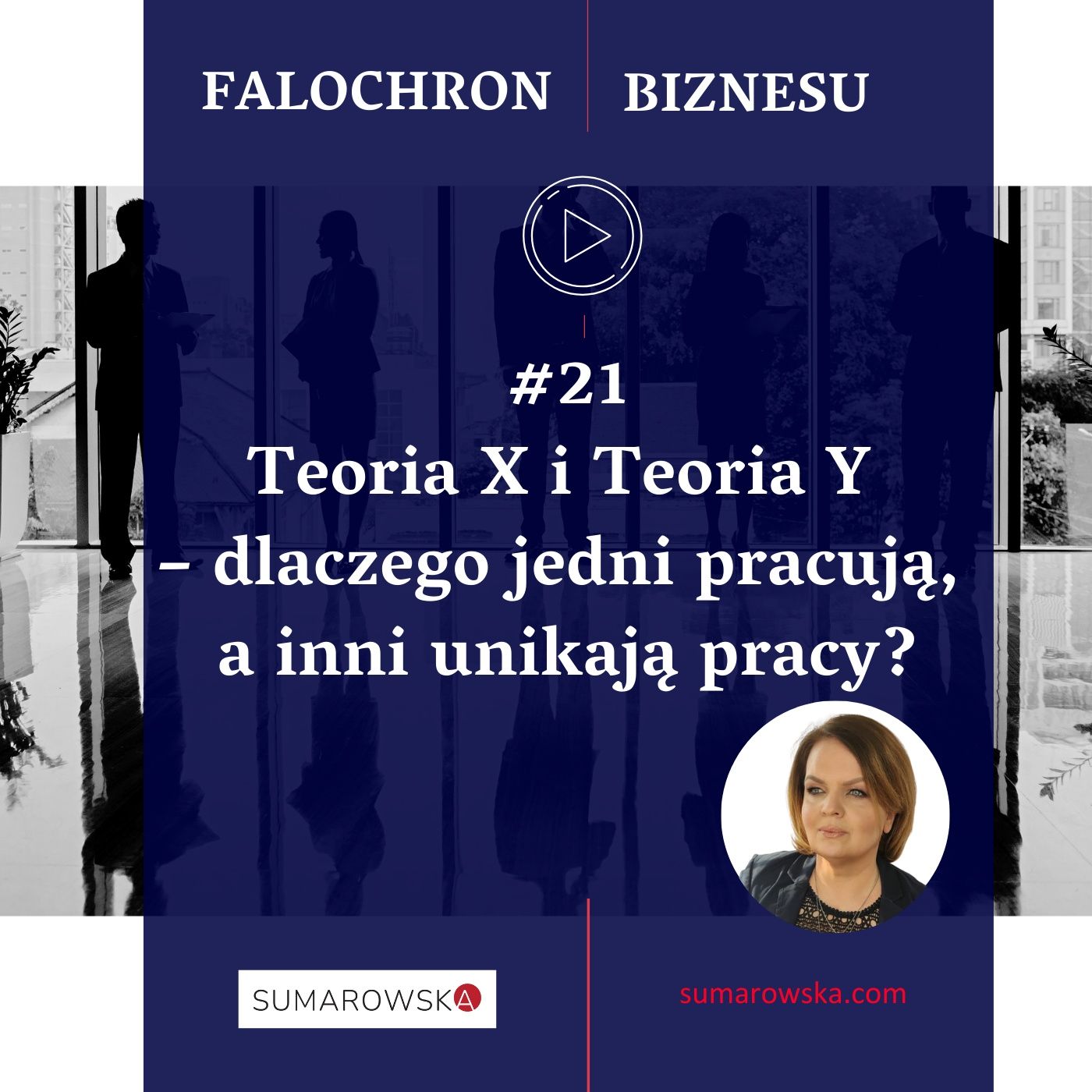 21. Teoria X i Teoria Y – dlaczego jedni pracują, a inni unikają pracy episode artwork