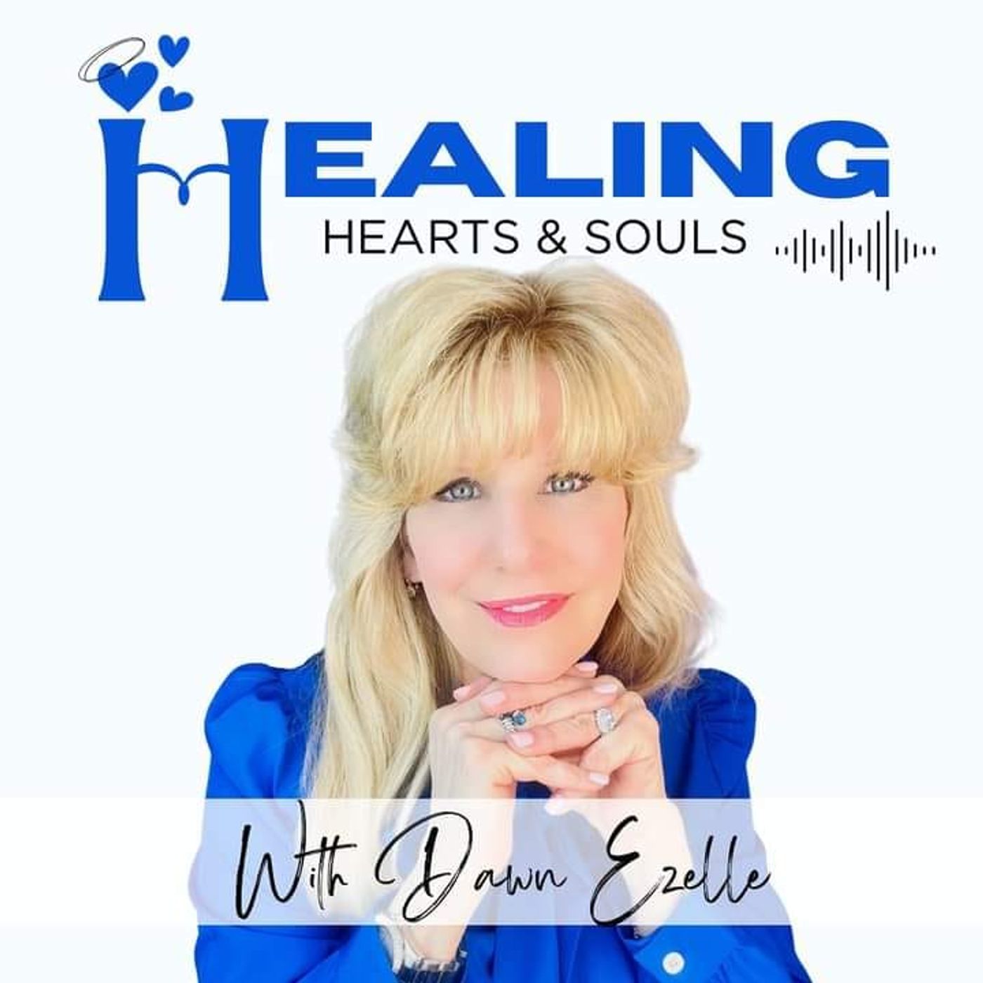 Dawn Ezelle - Healing Hearts and Souls