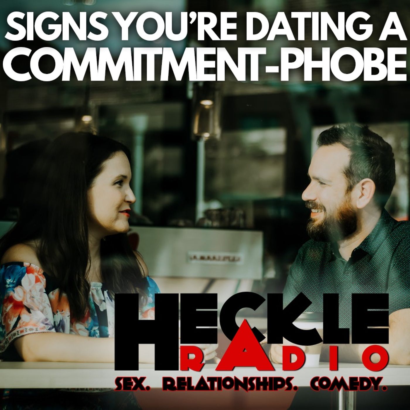 #49 Signs You're Dating A Commitment-Phobe episode artwork