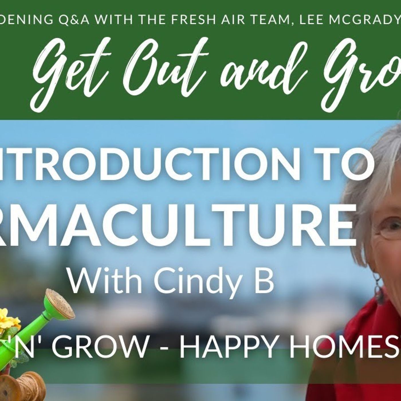 Permaculture | Get Out & Grow | Happy Homesteaders | Weekly gardening Q&A