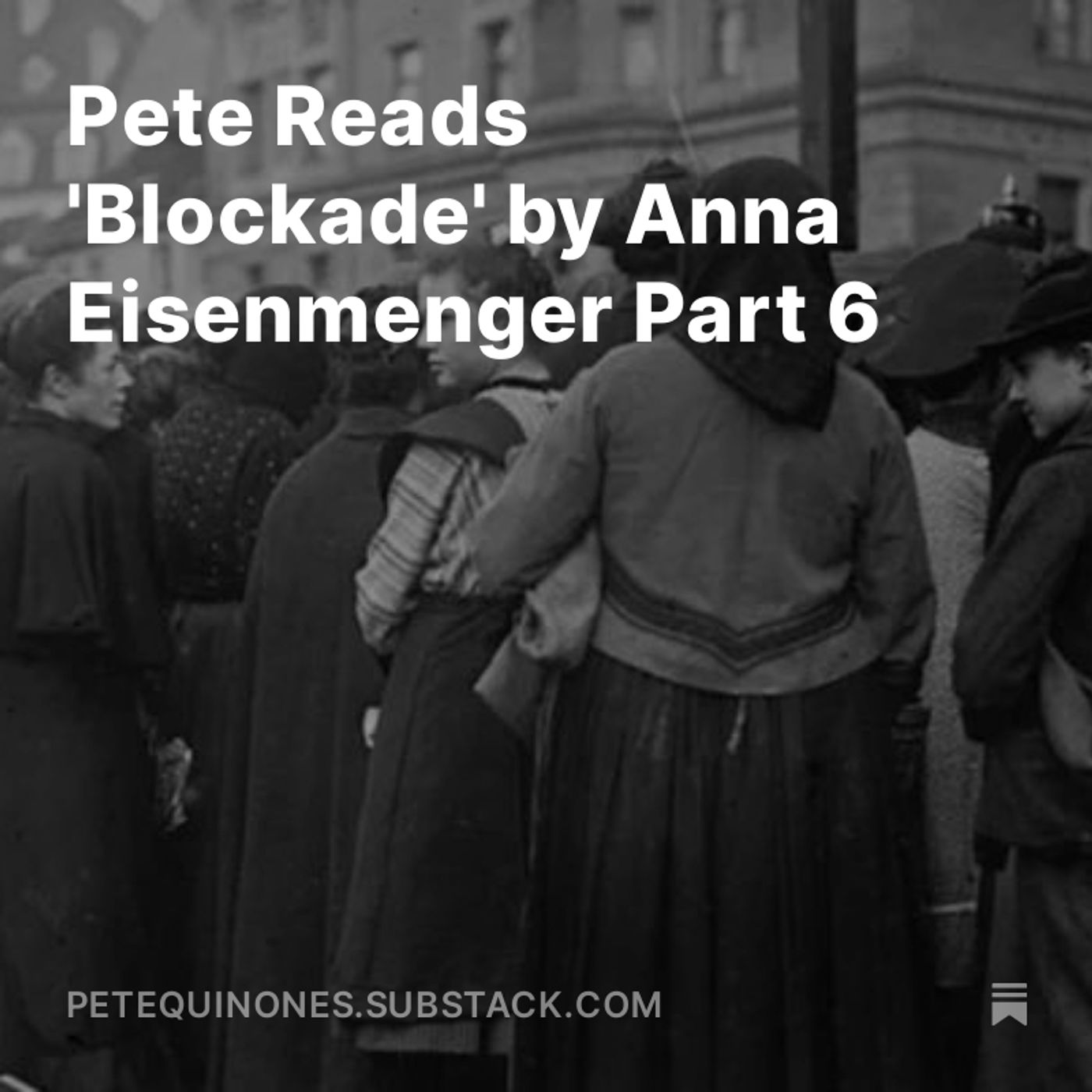 Pete Reads 'Blockade' by Anna Eisenmenger Part 6