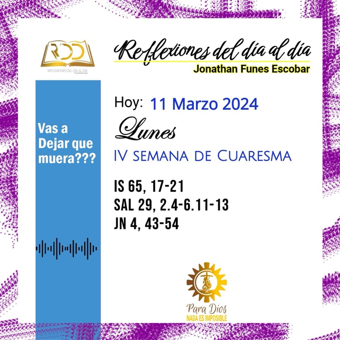11 Marzo 2024. Vas a Dejar que muera???