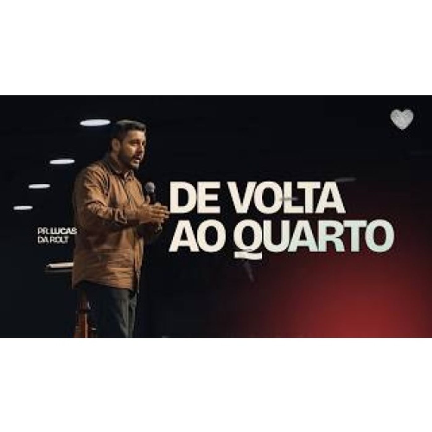 De volta ao quarto | Pr. Lucas Da Rolt episode artwork