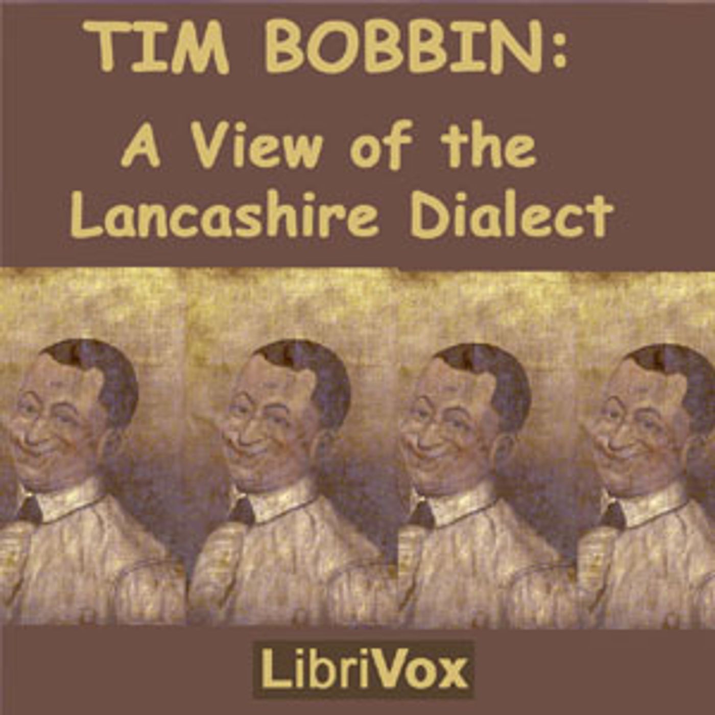 Tim Bobbin: A View of the Lancashire Dialect by Various