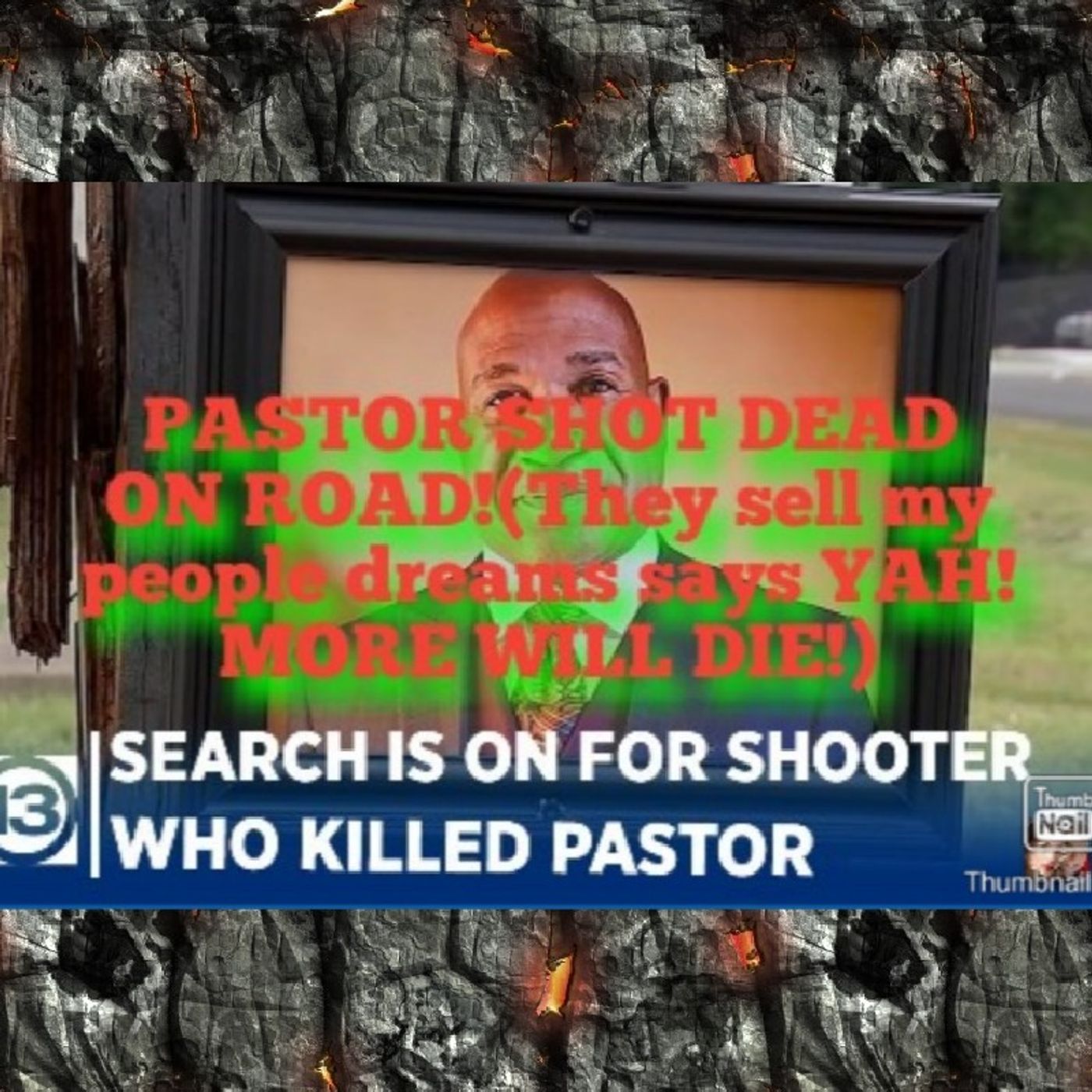 PASTOR SHOT DEAD ON ROAD!(They sell my people dreams says YAH!MORE WILL DIE!) episode artwork