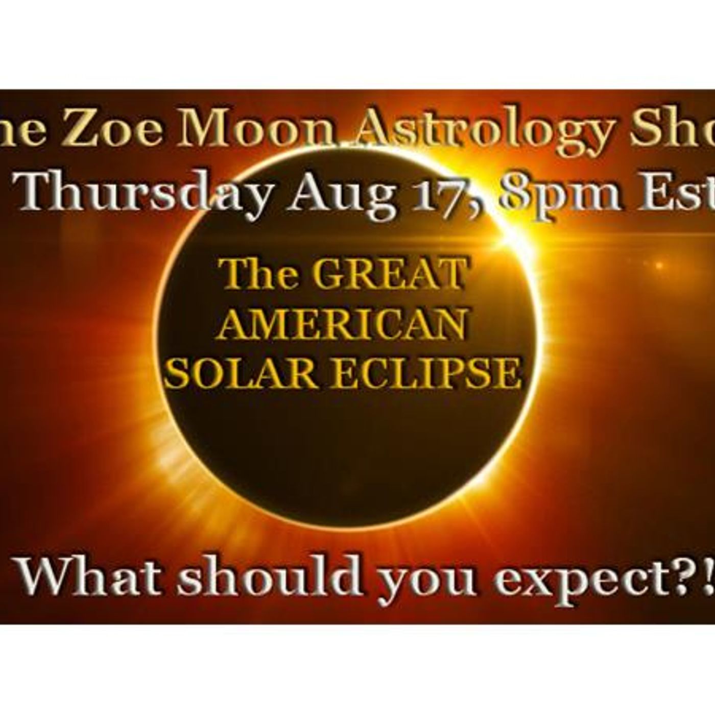 The Zoe Moon Astrology GREAT AMERICAN SOLAR ECLIPSE Show episode artwork