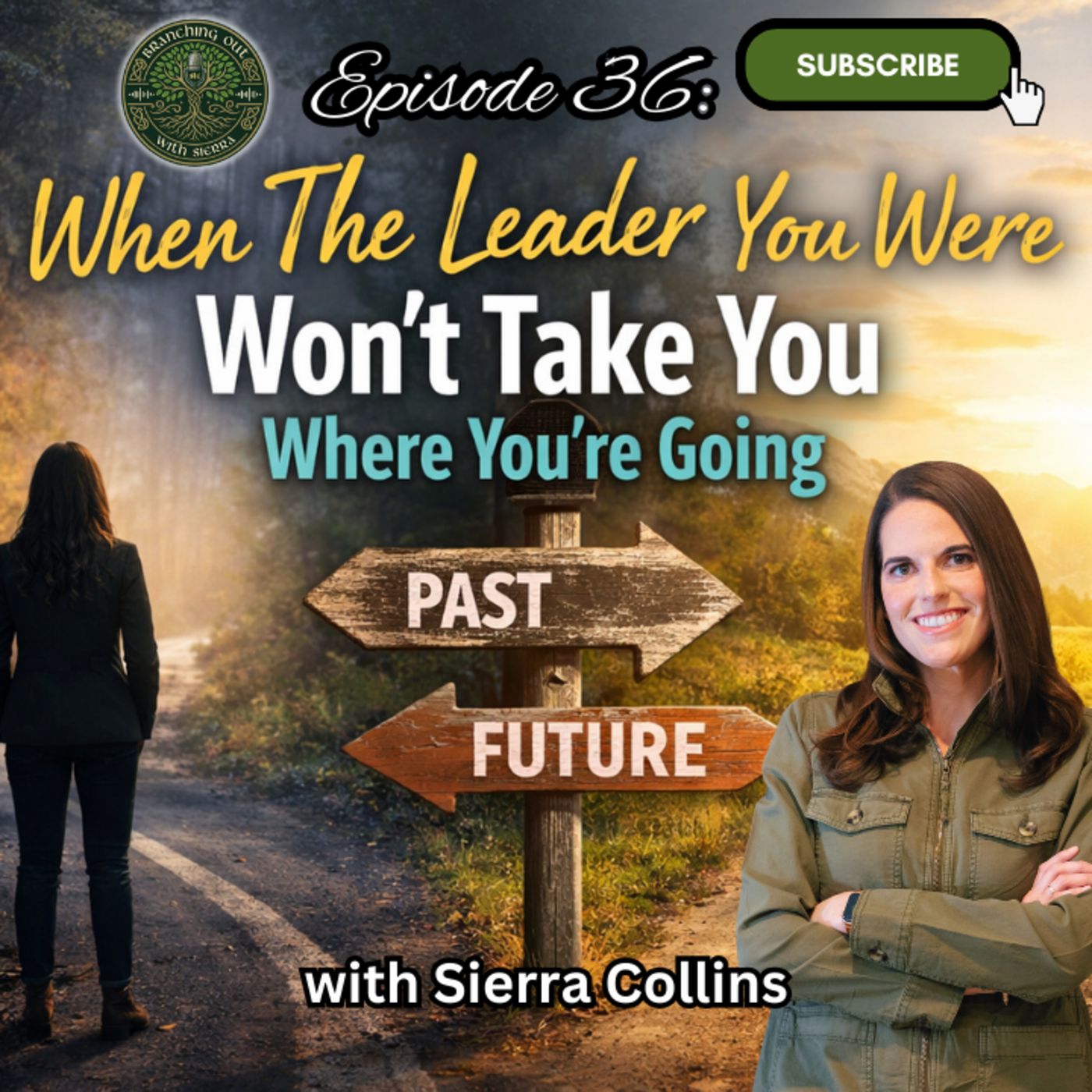 Episode 38: “When The Leader You Were Won’t Take You Where You’re Going” with Sierra Collins