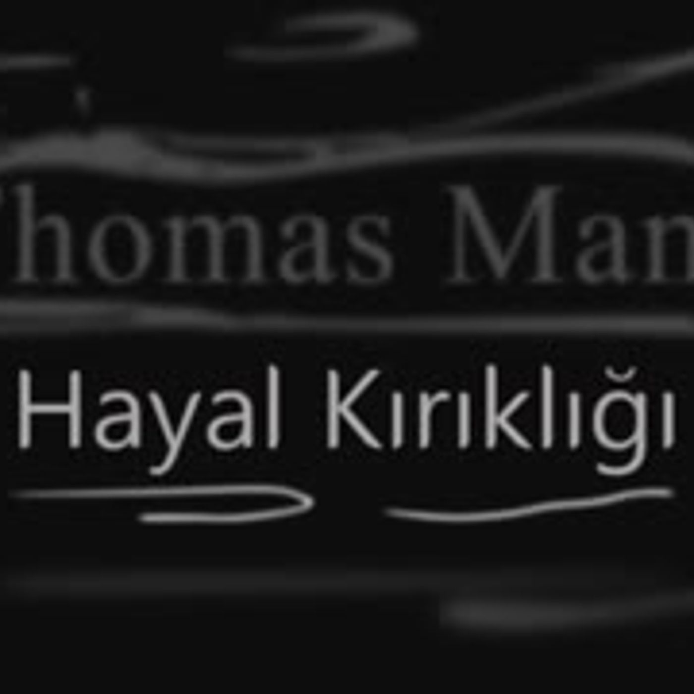 Hayal Kırıklığı  Thomas Mann sesli öykü