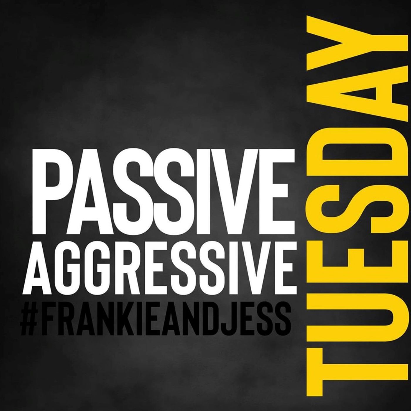 Passive Aggressive Tuesday