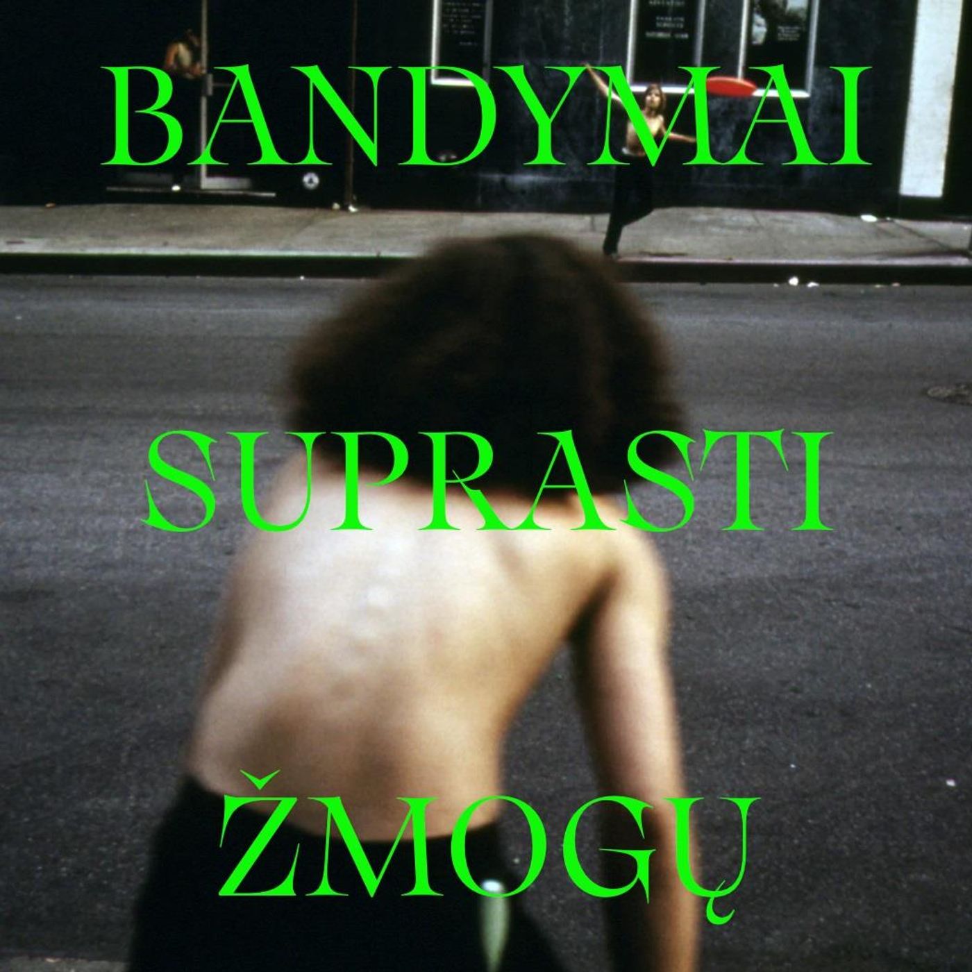 Bandymai suprasti žmogų