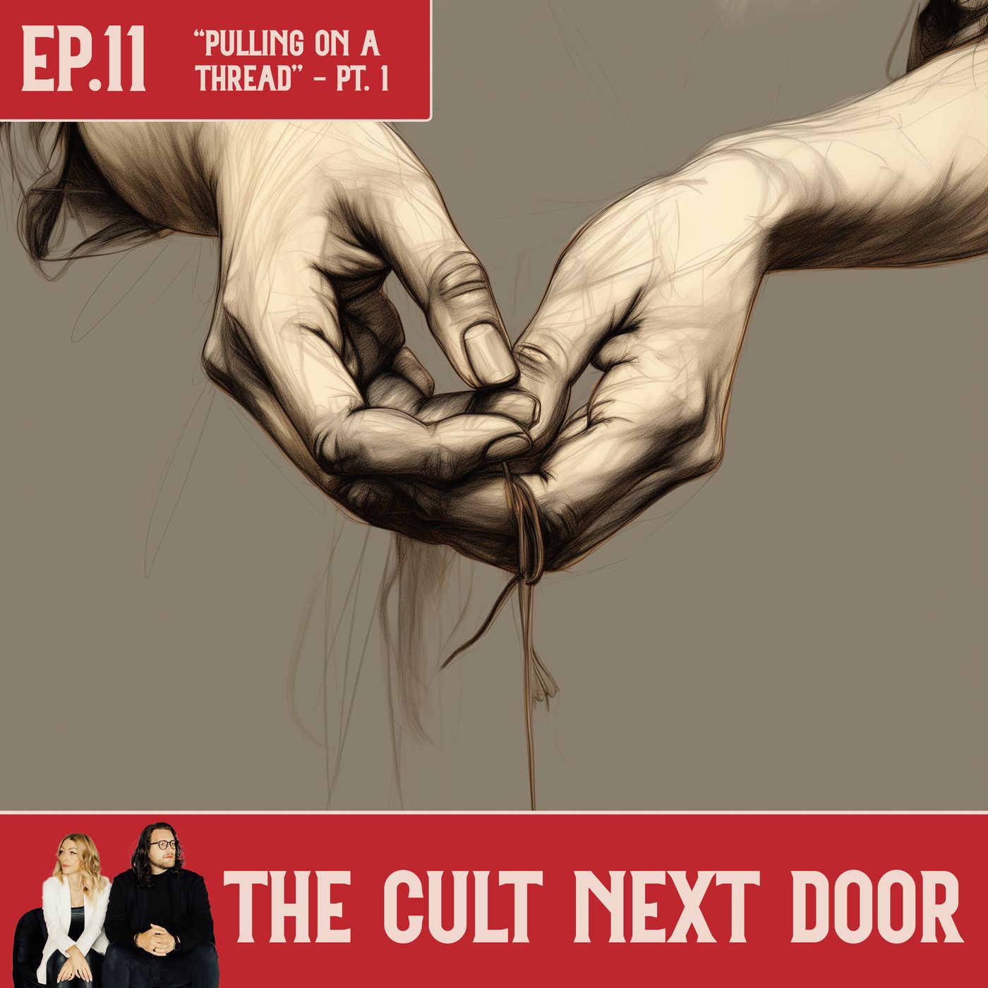 Ep.11: "Pulling On A Thread" - Part 1
