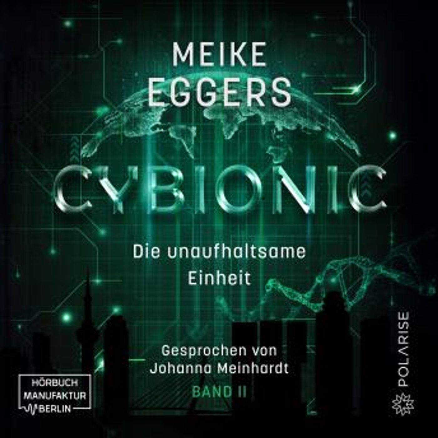 [German] - Die unaufhaltsame Einheit - Cybionic, Band 2 (ungekürzt) by Meike Eggers episode artwork