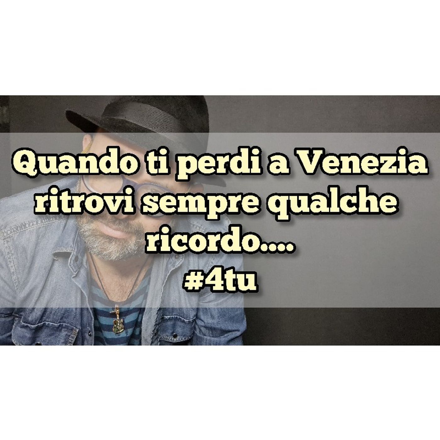Episodio 1407 - Quando ti perdi a Venezia ritrovi sempre qualche ricordo... 4tu episode artwork