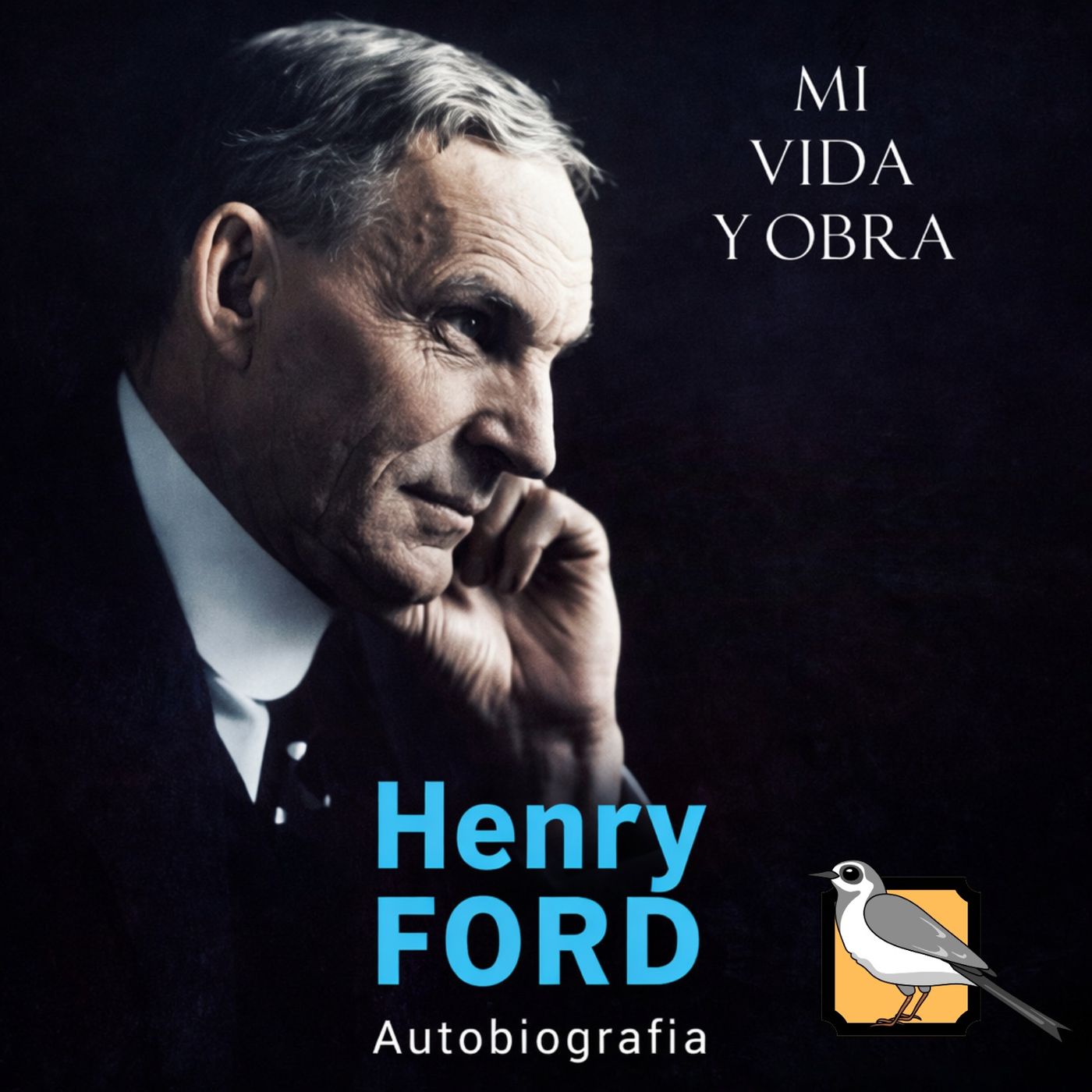 Mi vida y obra (autobiografía de Henry Ford)
