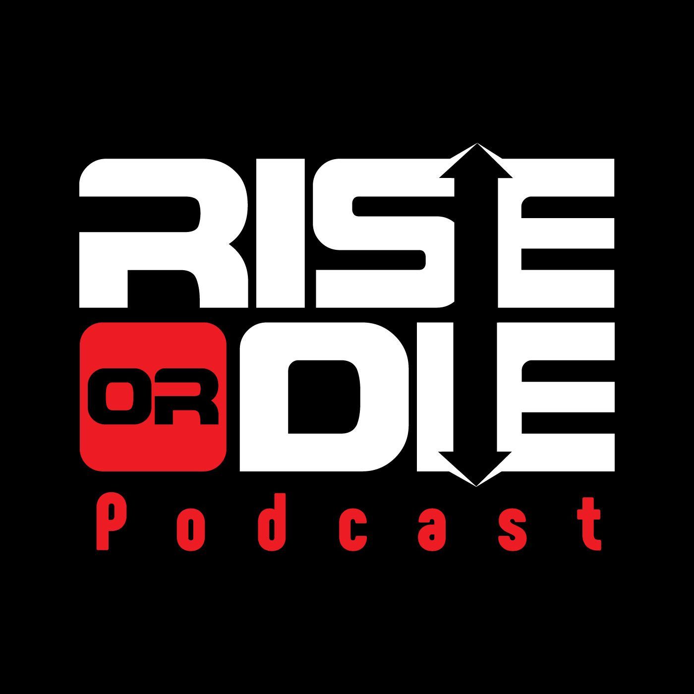Rise or Die Podcast